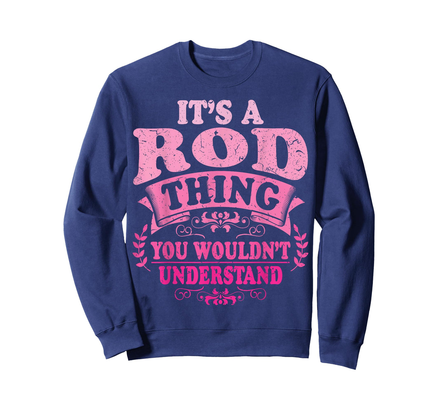 It's A Rod Thing You Wouldn't Understand Rod T-Shirt