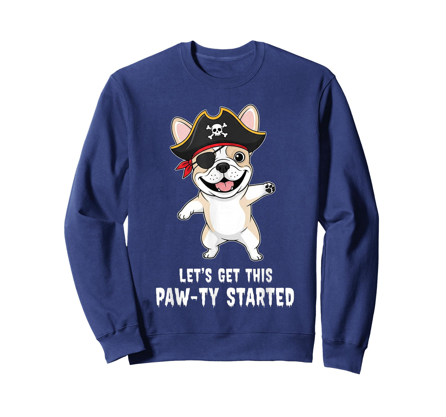 Funny French Bulldog Pirate Let's Get This Paw-ty Frenchie T-Shirt