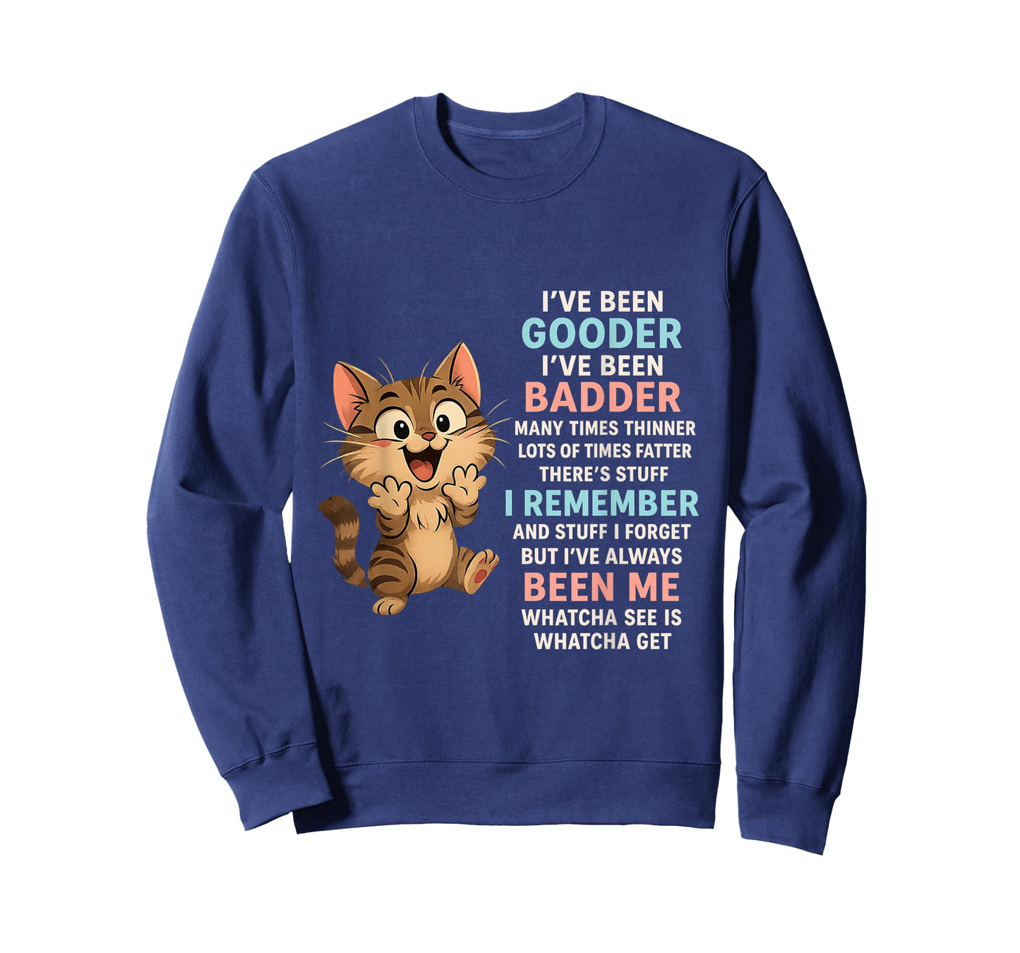 Funny Cat I've Been Gooder I've Been Badder Many Times Cute T-Shirt