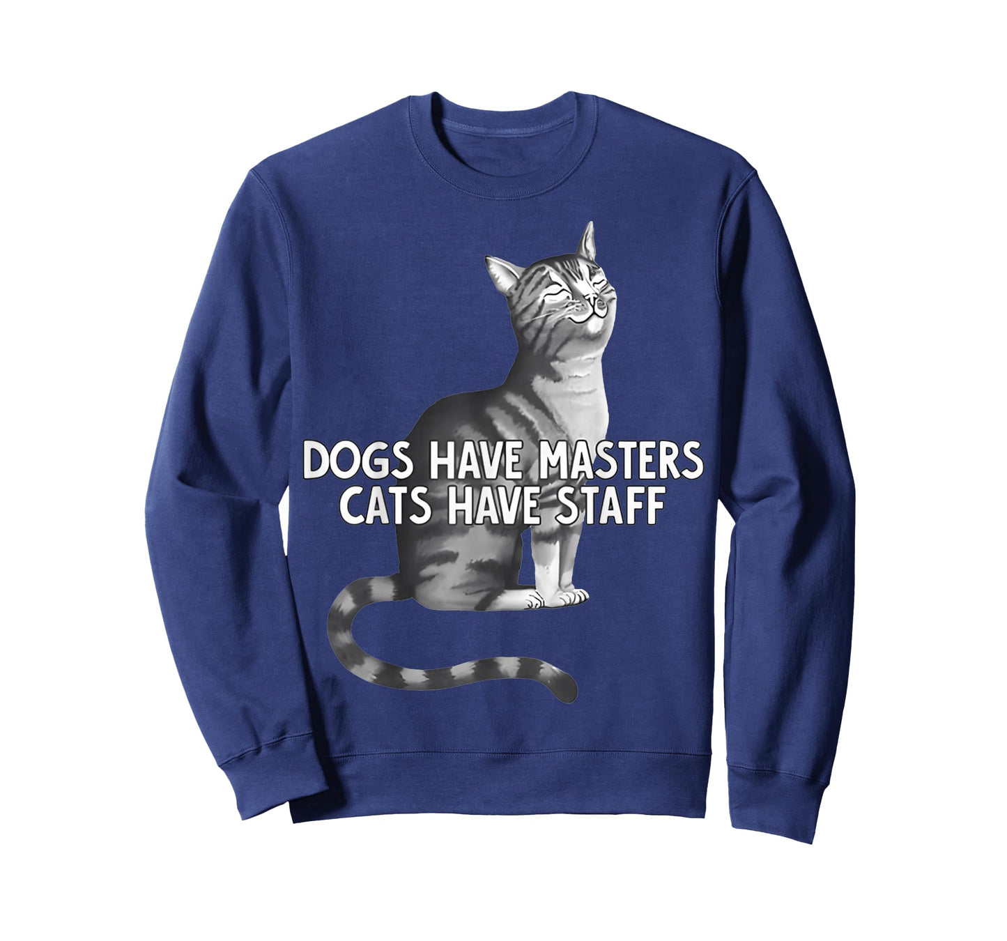 Dogs Have Masters Cats Have Staff & FUNNY Cats T-Shirt