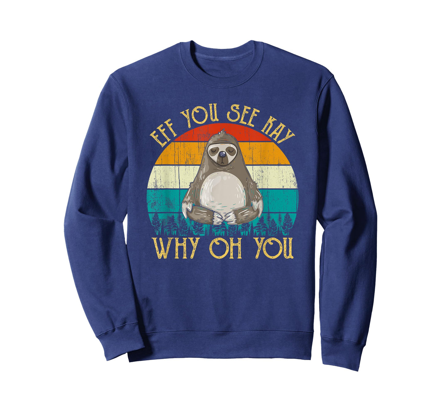 Eff You See Kay Why Oh You - Funny Vintage Sloth Lover Yoga T-Shirt