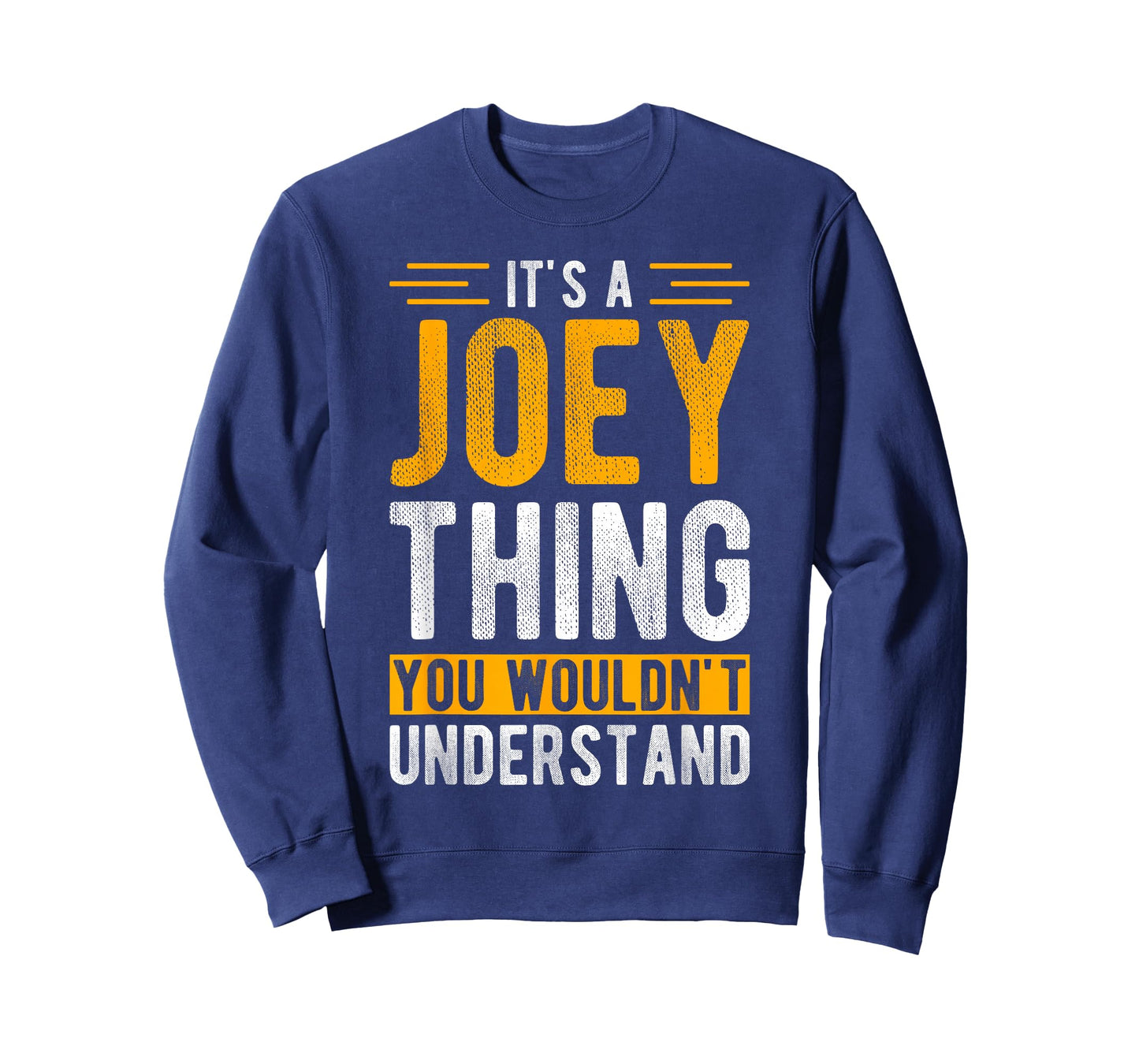 IT'S A Joey THING YOU WOULDN'T UNDERSTAND Joey T-Shirt