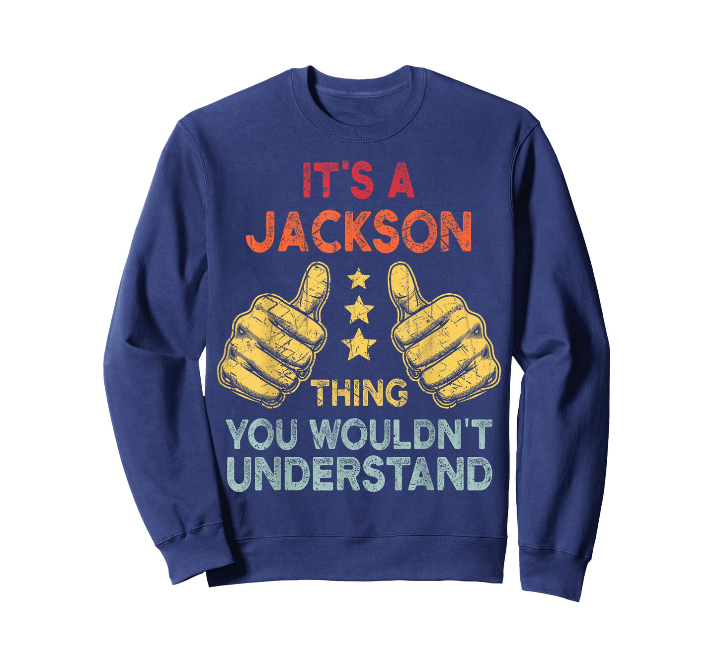 It's A Jackson Thing You Wouldn't Understand Name T-Shirt