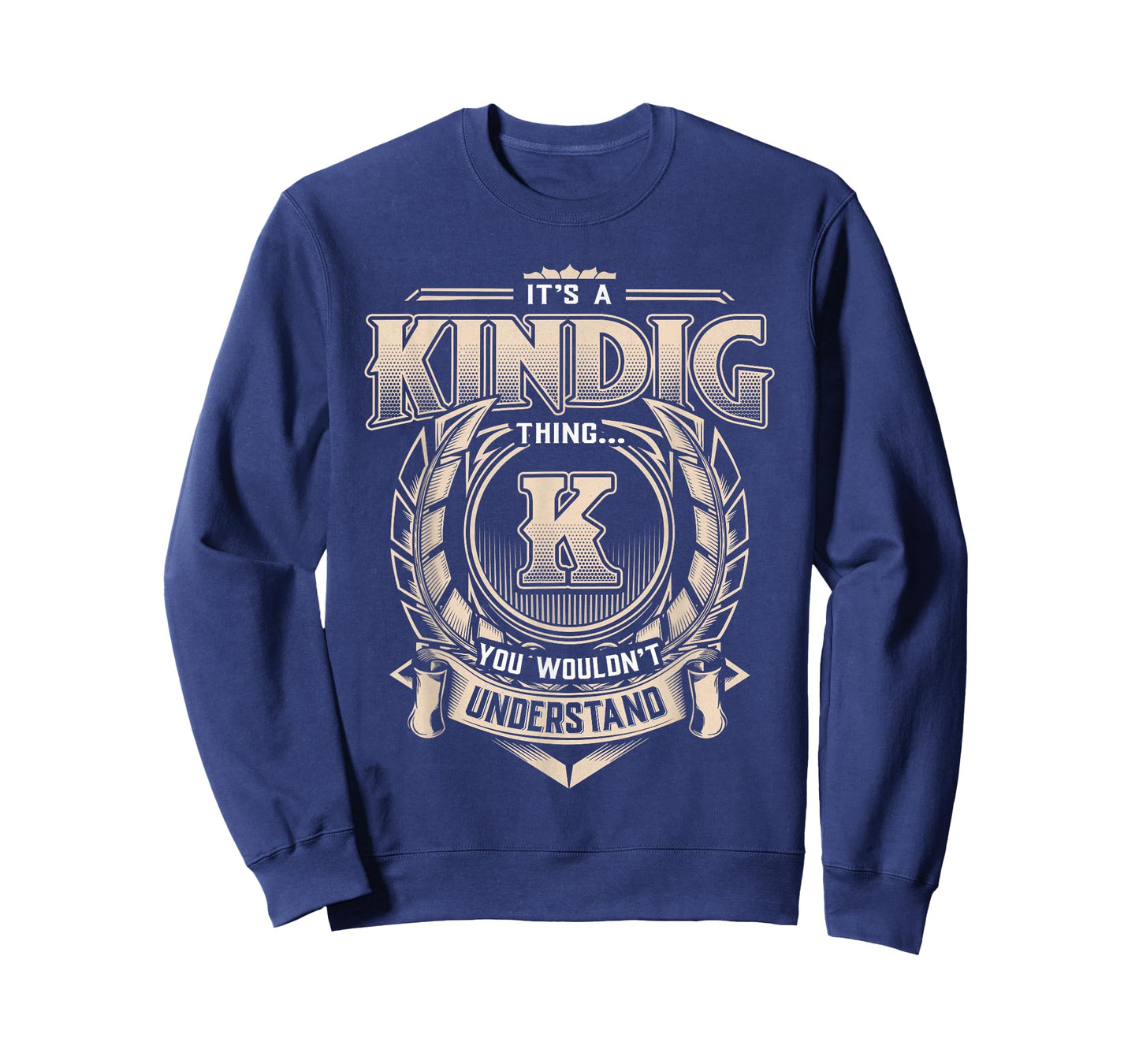 KINDIG Last Name Shirt It's A KINDIG Thing T-Shirt