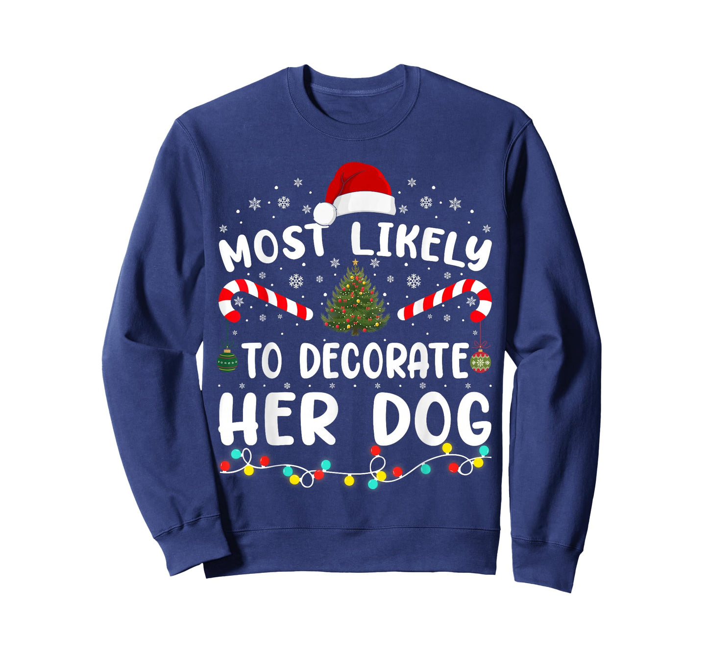 Most Likely To Decorate Her Dog Family Christmas Pajamas T-Shirt