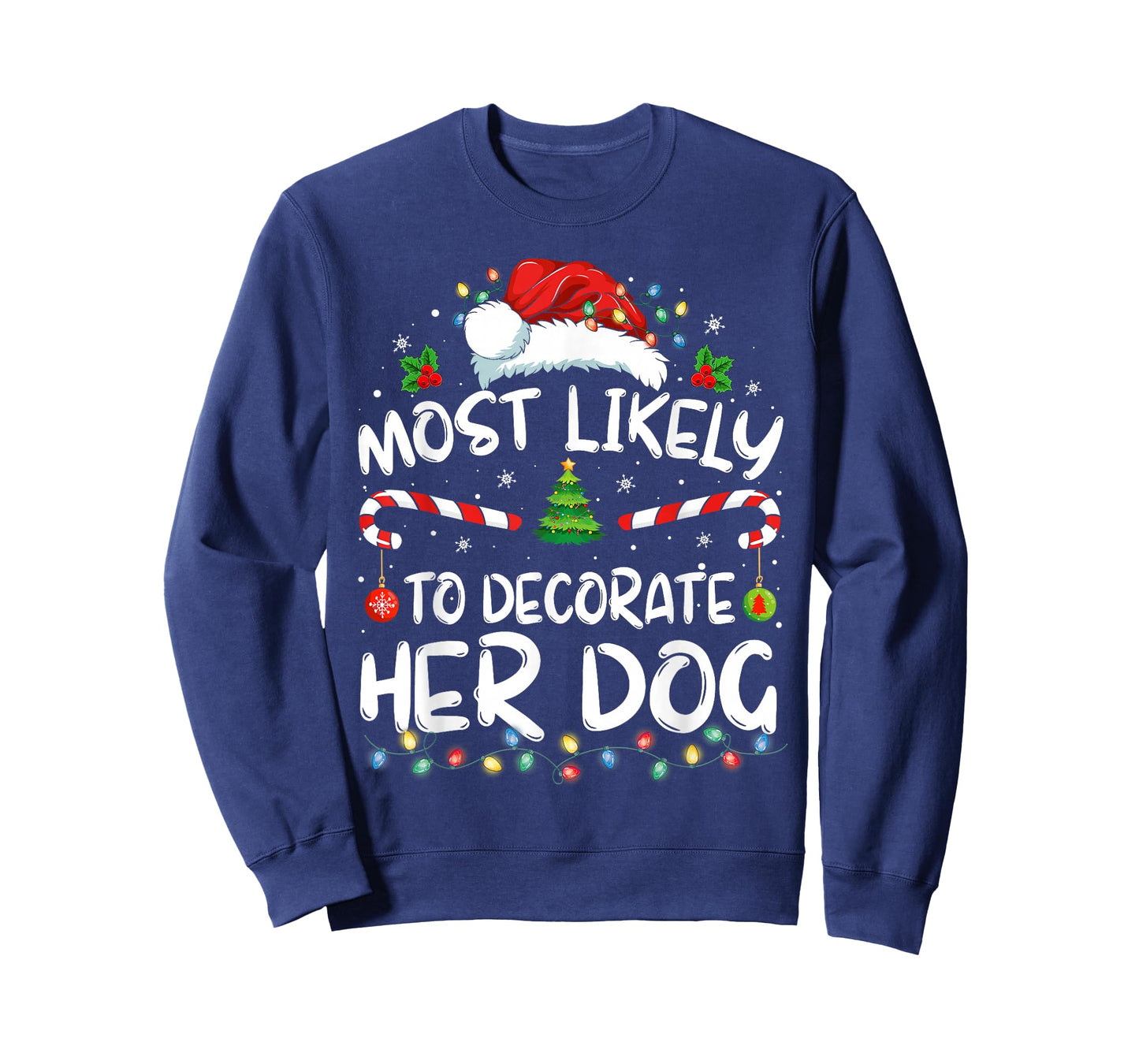 Most Likely To Decorate Her Dog Family Christmas Pajamas T-Shirt