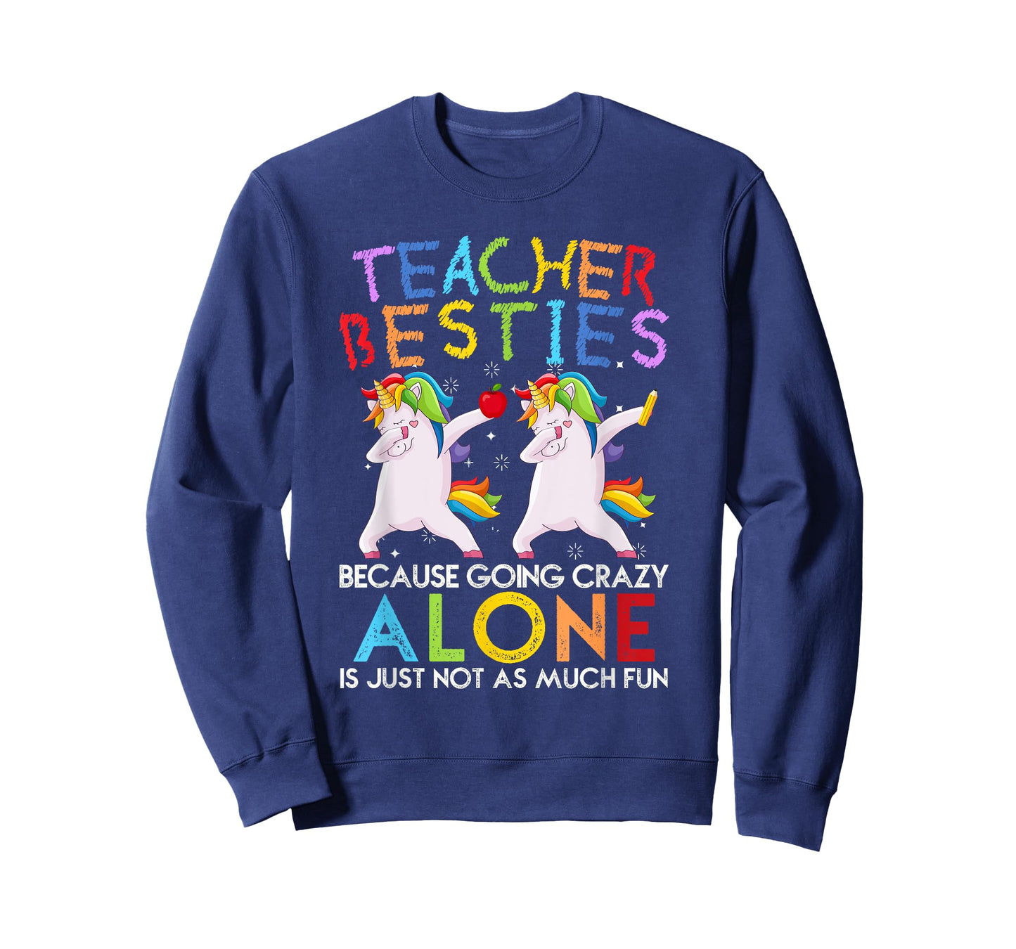 Teacher Besties Because Going Crazy Alone is Not Fun T-Shirt