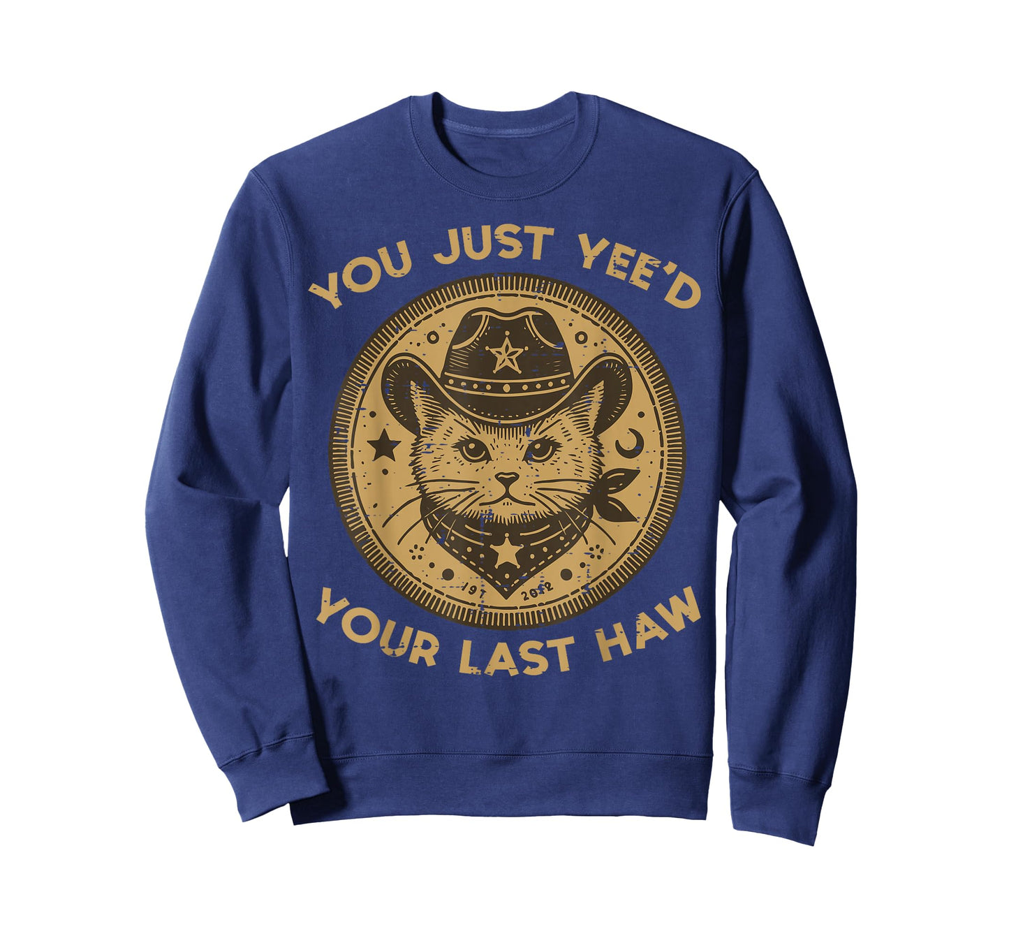 Cat You Just Yeed Your Last Haw Cowboy Country Men Women Kid T-Shirt