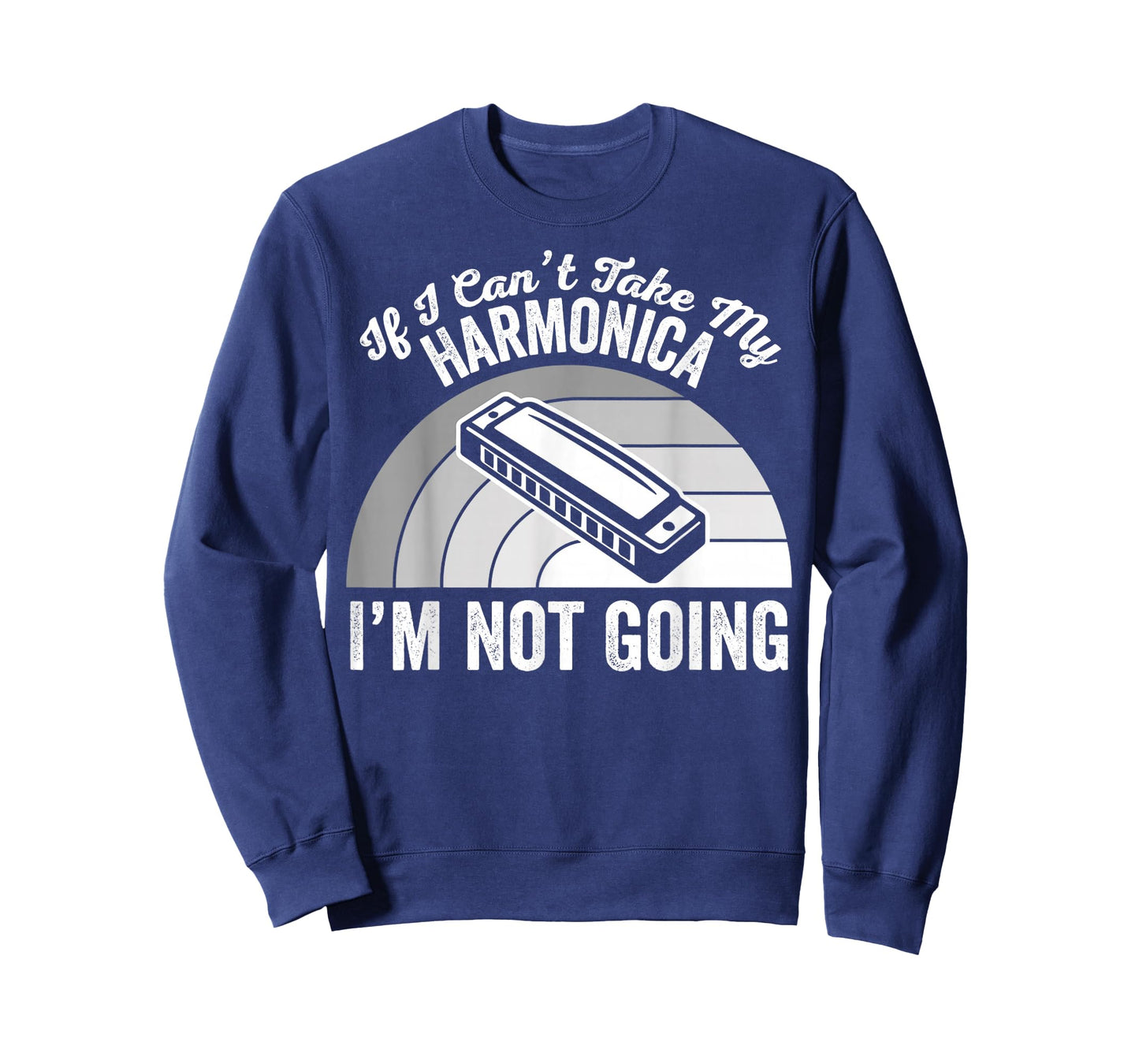 If I Can't Take My Harmonica I'm Not Going T-Shirt