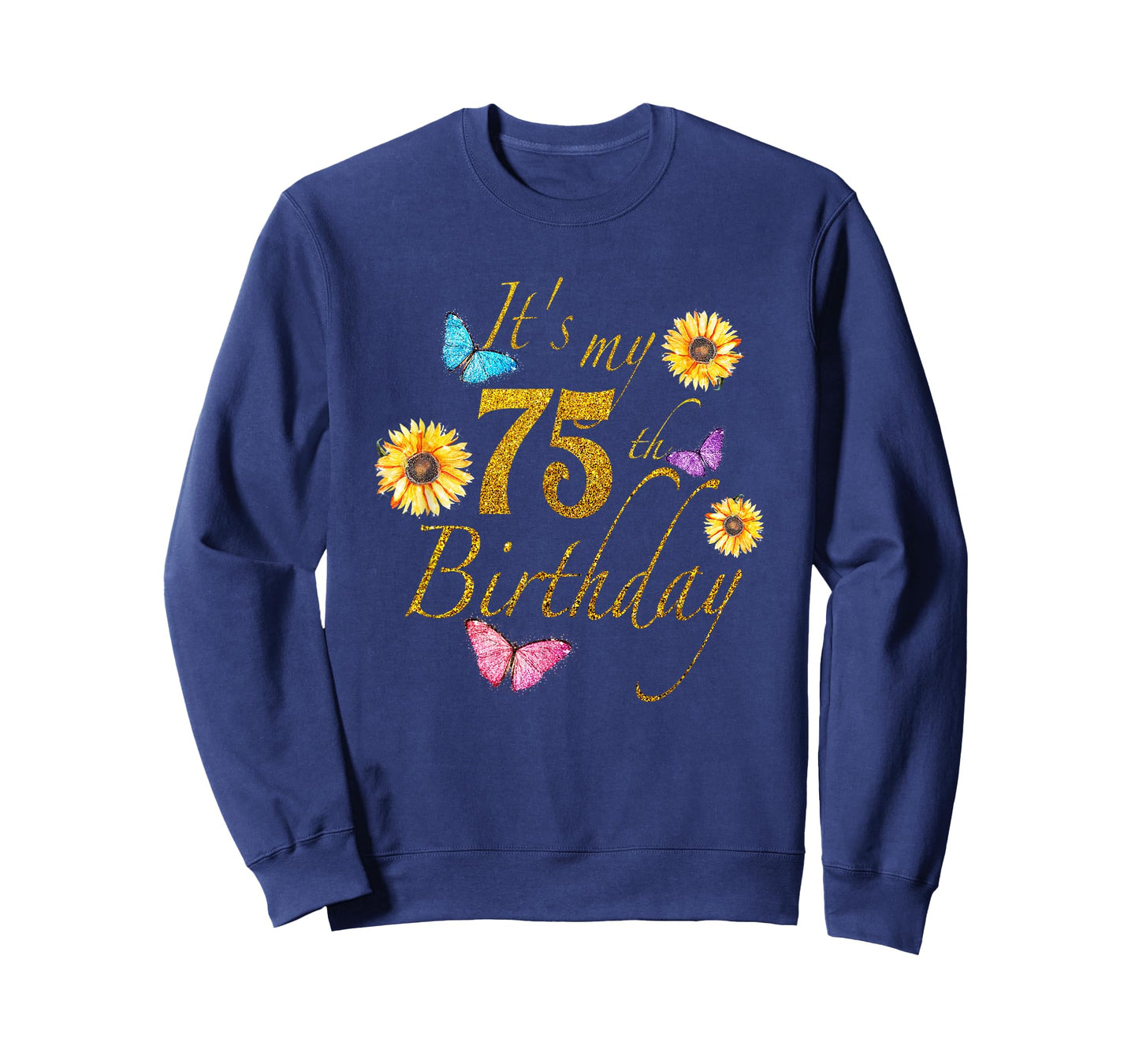 Sunflower Butterfly Happy Its My 75th Birthday Gift Shirt T-Shirt