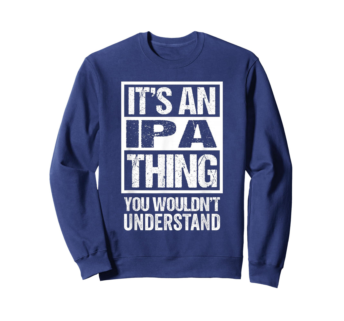 It's An IPA Thing You Wouldn't Understand Beer Lover T-Shirt