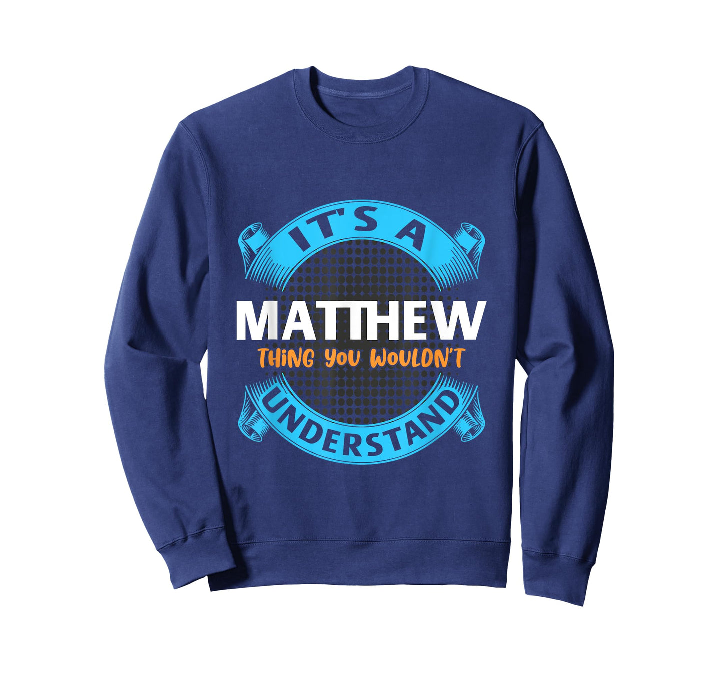 Its A Matthew Thing You Wouldnt Understand Name Nickname T-Shirt