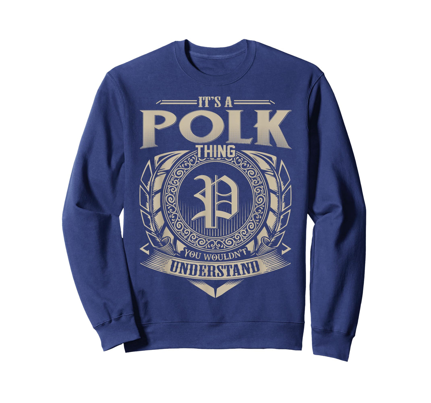 It's A POLK Thing You Wouldn't Understand Name Vintage T-Shirt