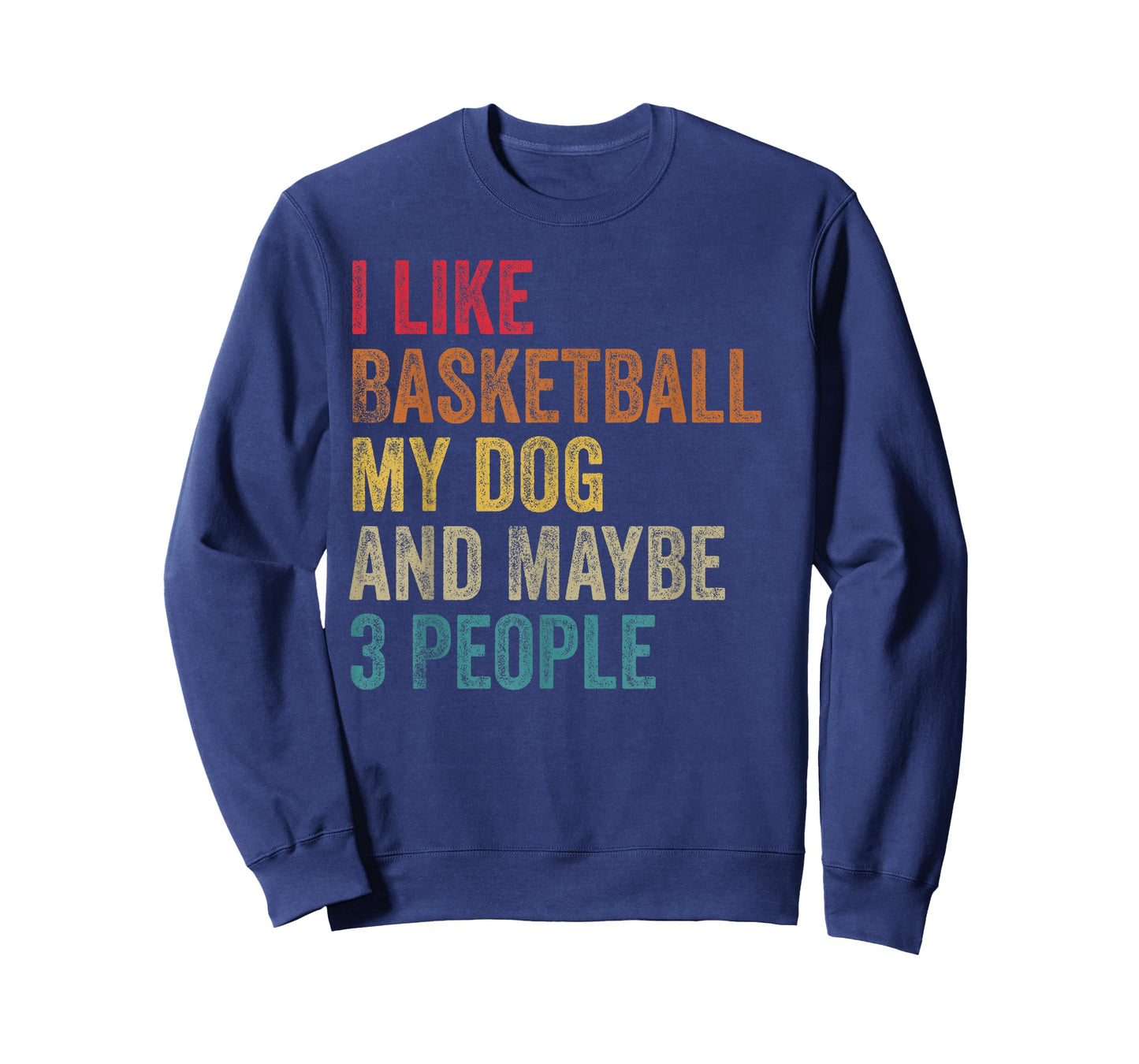 I like Basketball My Dog & maybe 3 people Men Women vintage T-Shirt