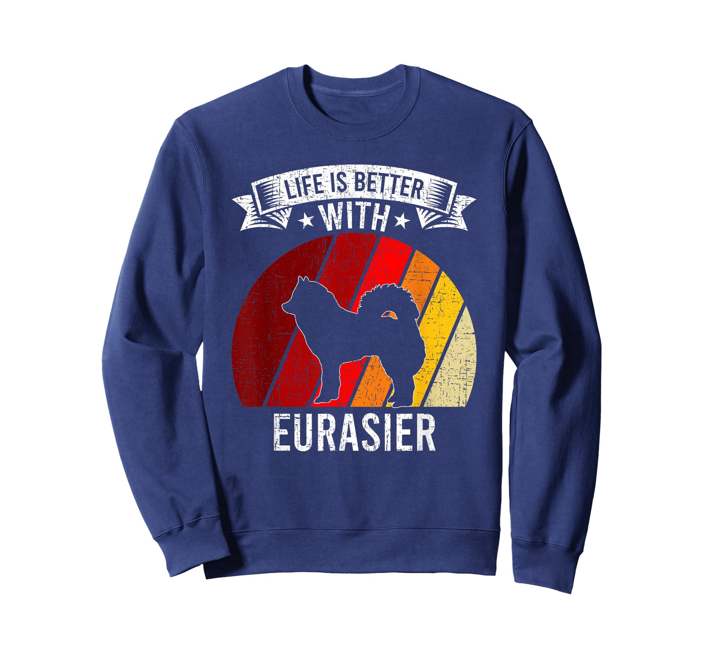 Life Is Better With Eurasier Dog Lovers T-Shirt