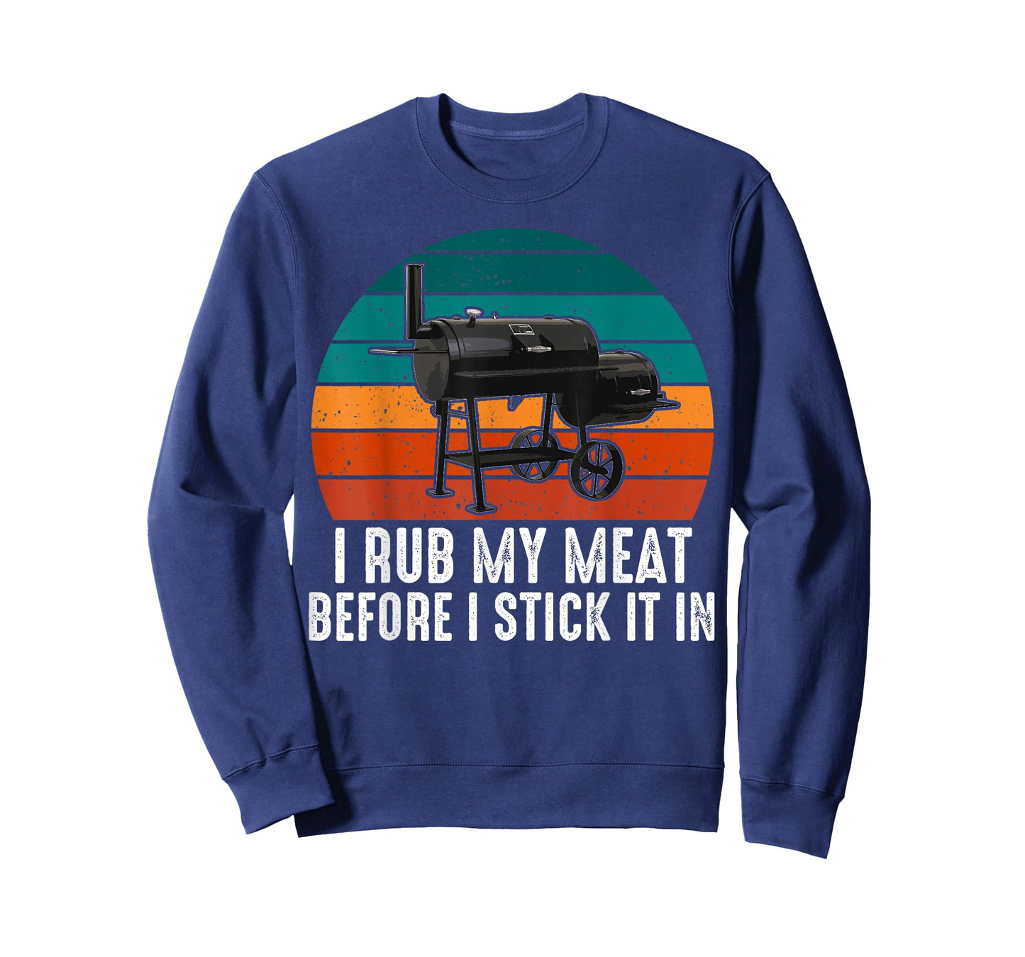 BBQ Dad I Rub My Meat Before I Stick It In Offset Smoker Pit T-Shirt