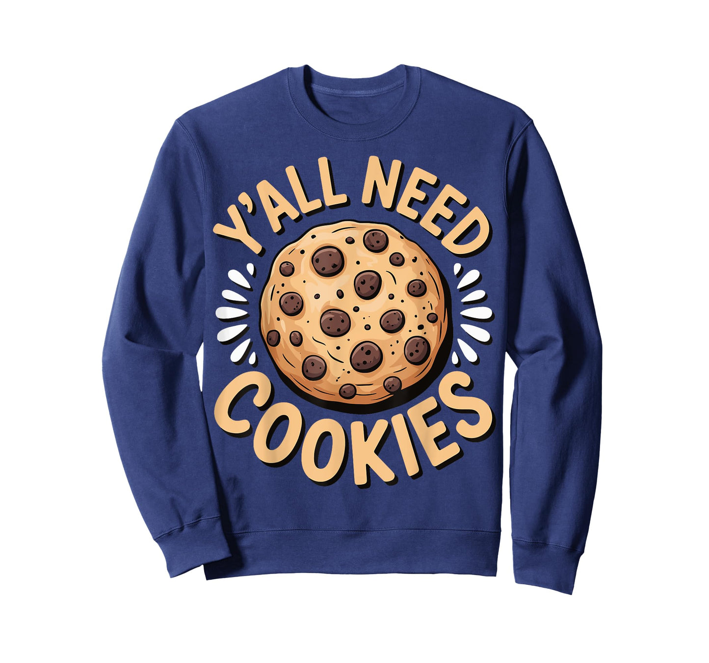Y'all Need Cookies T-Shirt