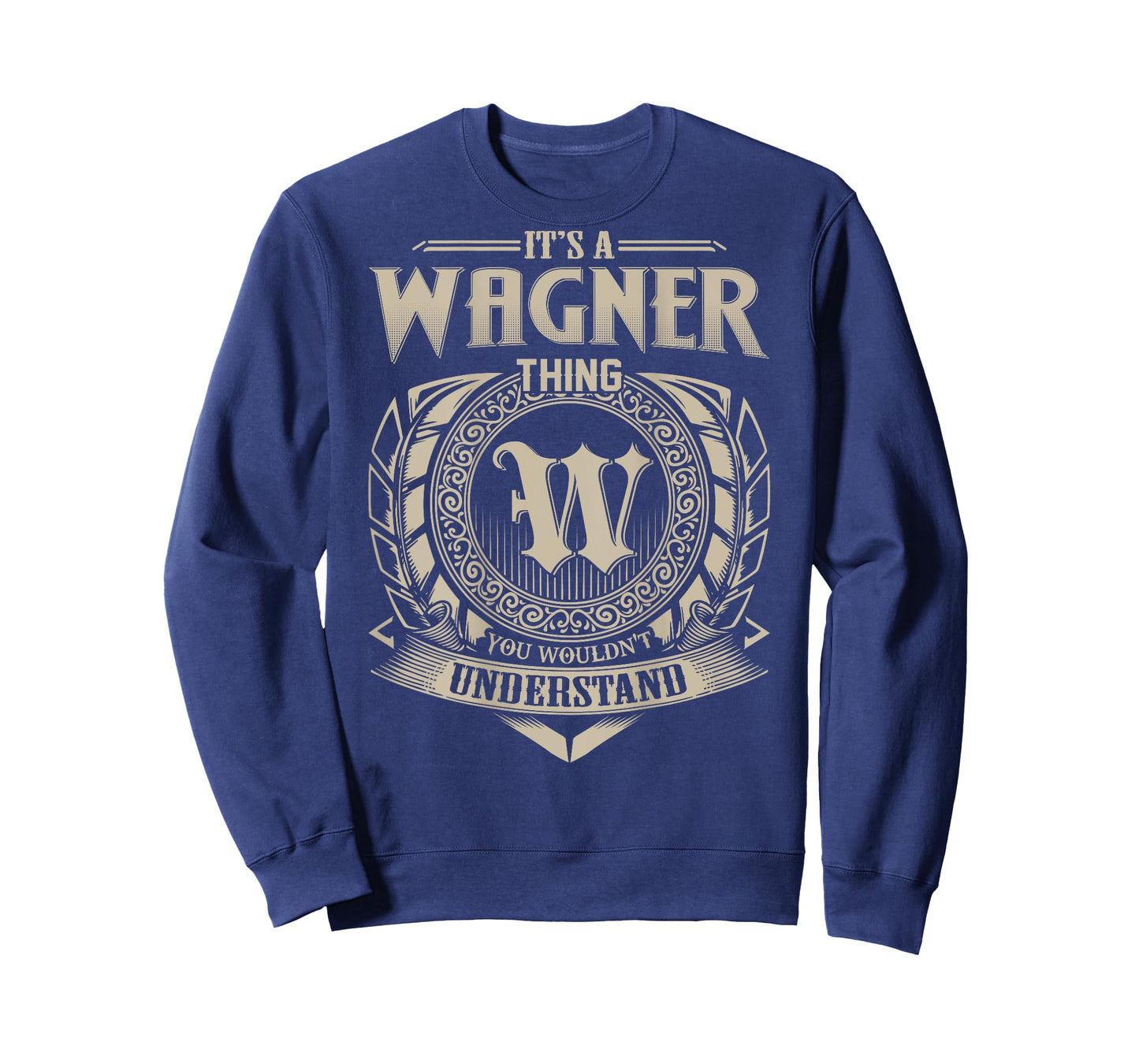 It's A WAGNER Thing You Wouldn't Understand Family Name T-Shirt
