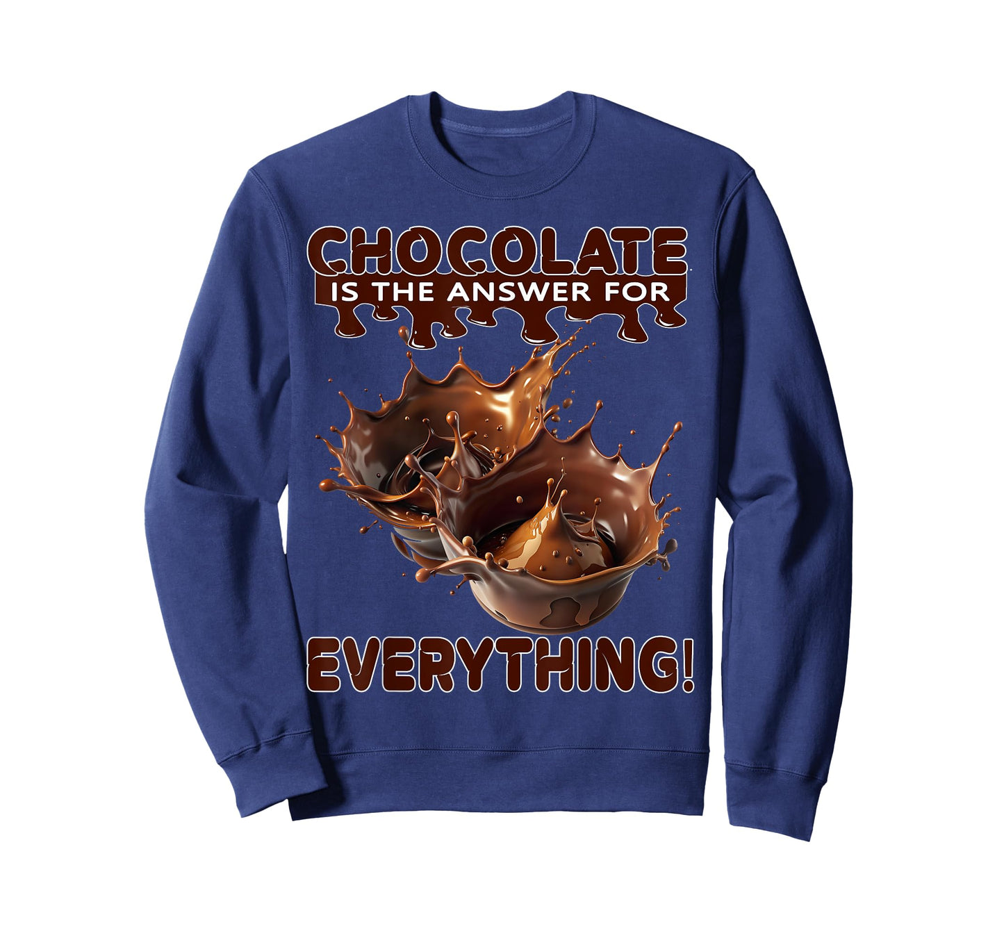 Chocolate is The Answer for Everything for Chocolate Lovers T-Shirt