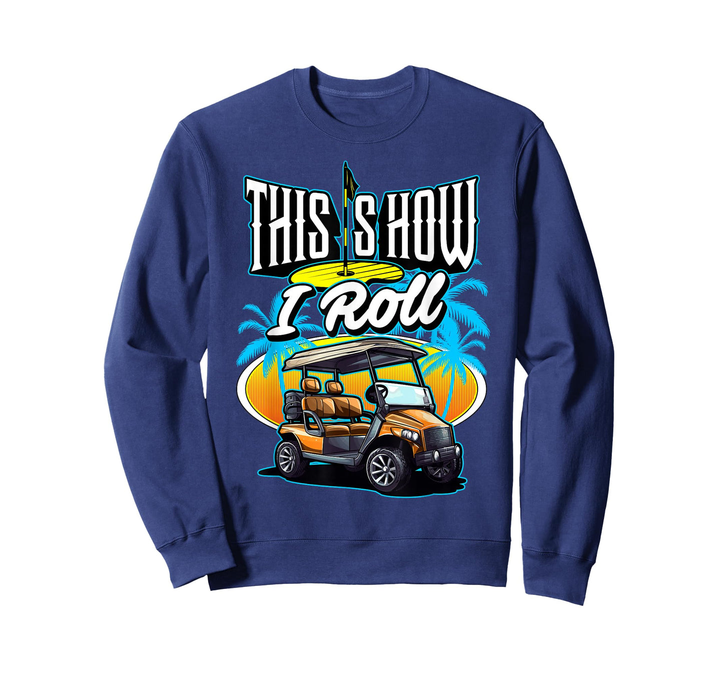 This is How I Roll (In A Golf Cart) Golf Golfer Funny Gag T-Shirt