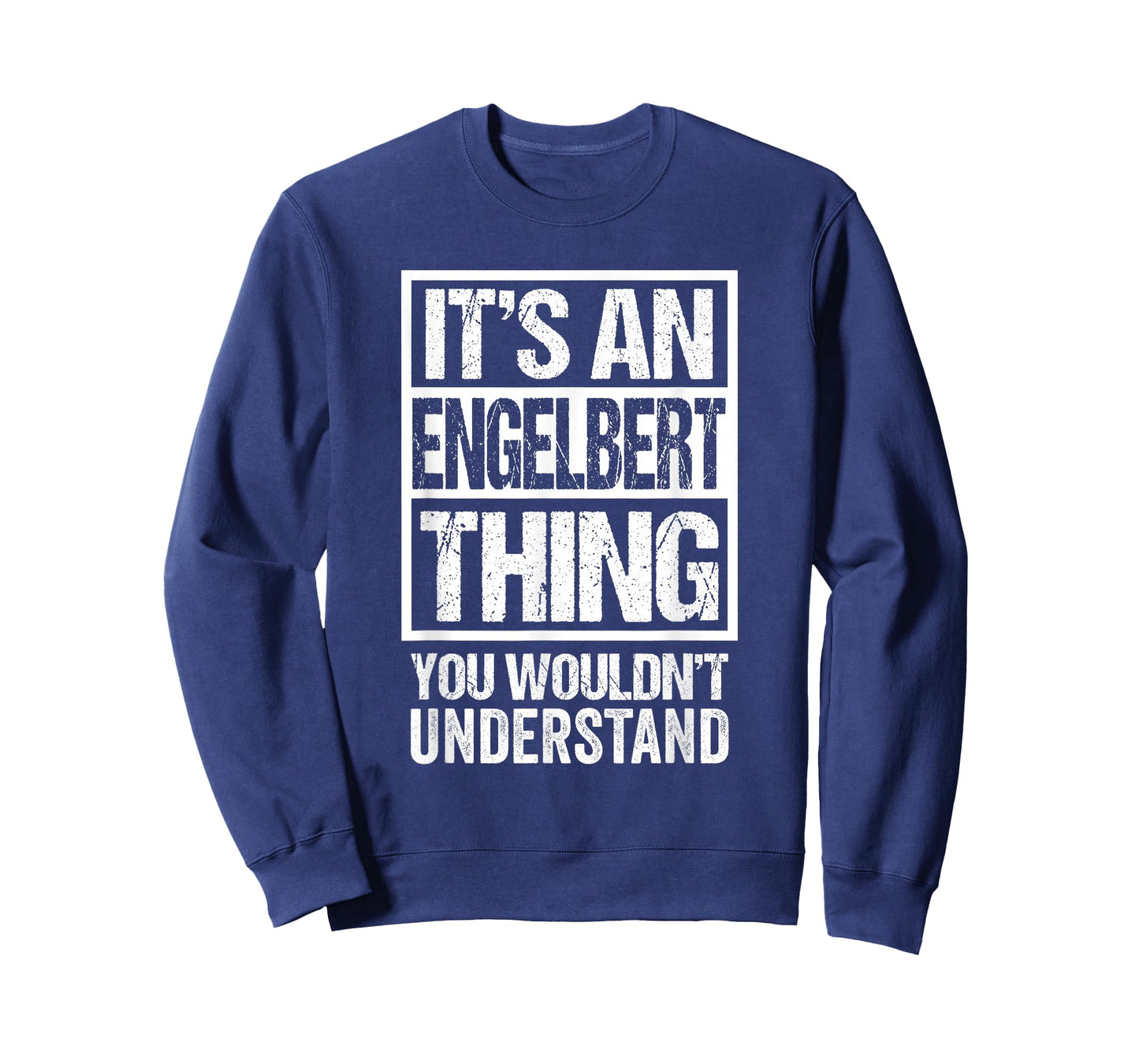 It's An Engelbert Thing You Wouldn't Understand T-Shirt
