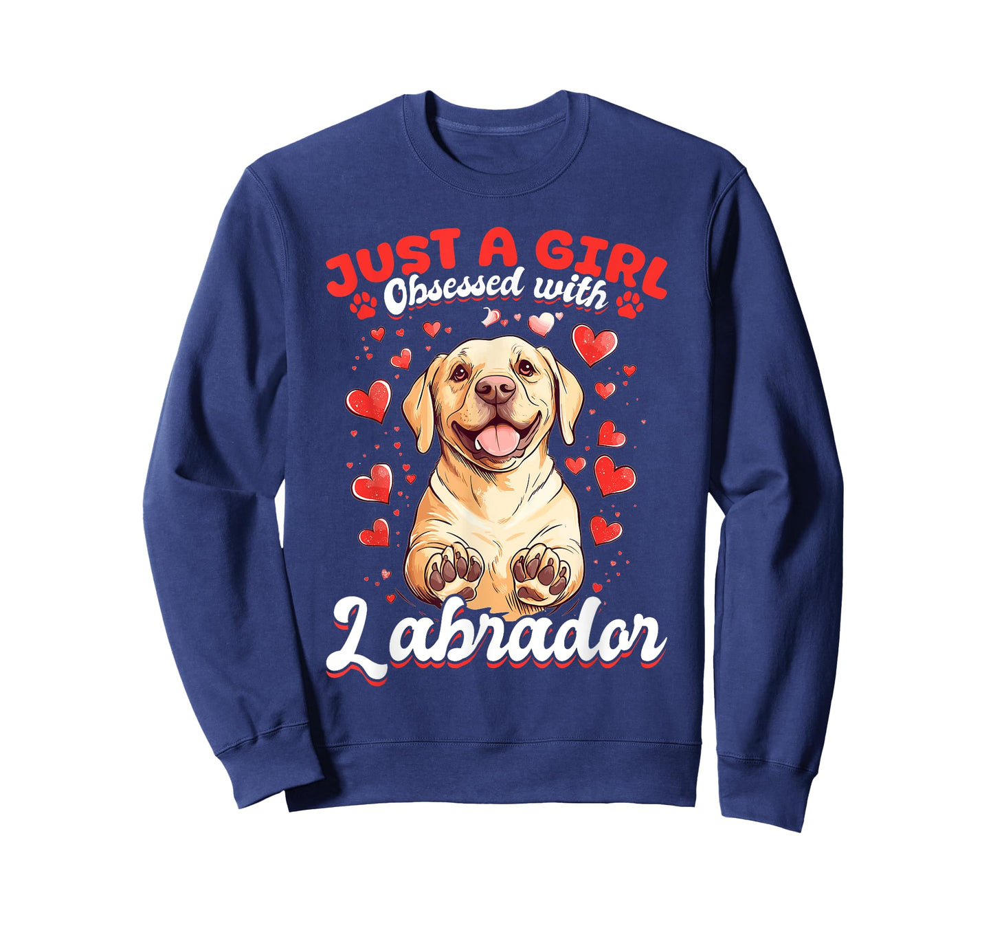 Labrador Retriever Dog Breed Just a Girl Obsessed with T-Shirt
