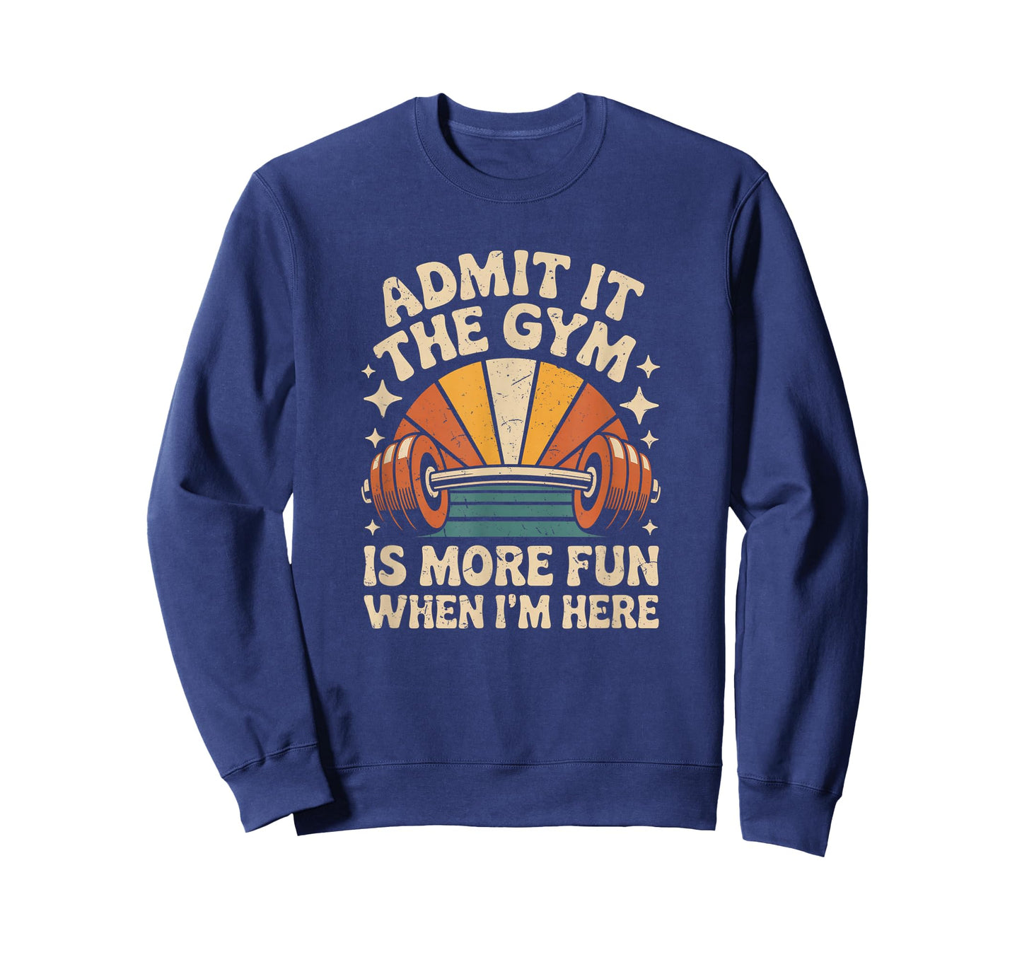 Admit It The Gym is More Fun When I'm Here Funny Workout Men T-Shirt