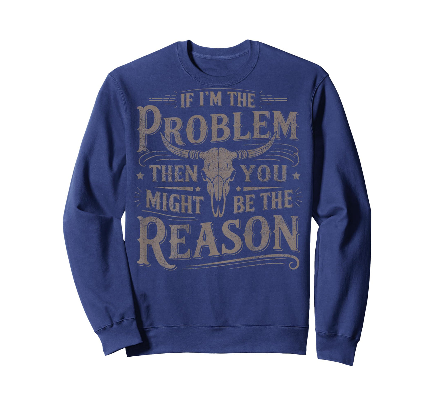 (On Back) If Problem Vintage Then You Might Be Reason Cowboy T-Shirt