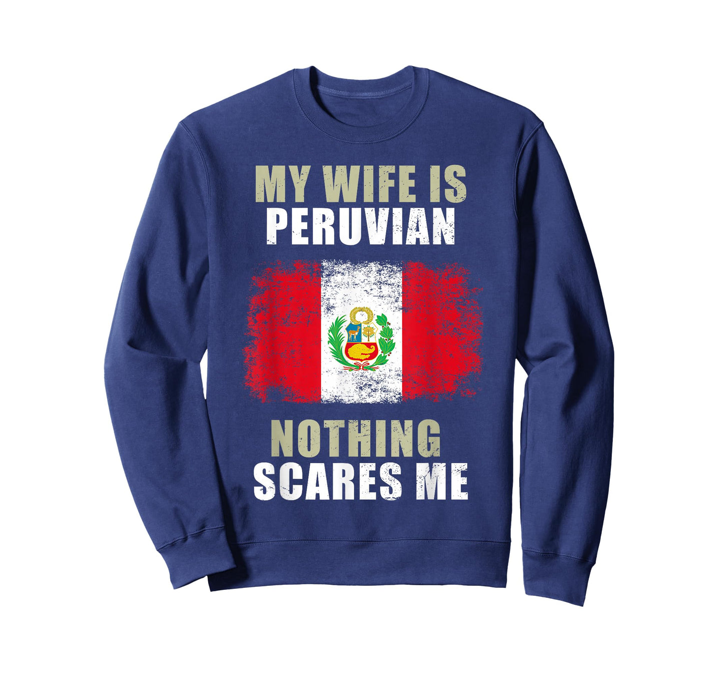 My Wife Is Peruvian Nothing Scares Me T-Shirt