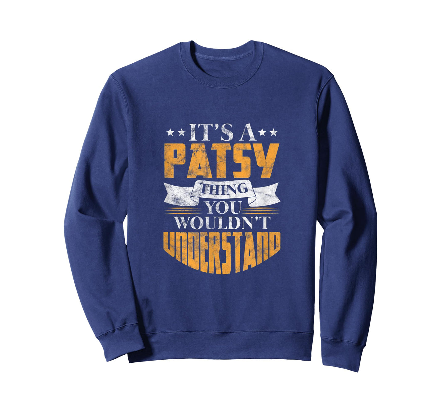 It's A Patsy Thing You Wouldn't Understand Name Distressed T-Shirt