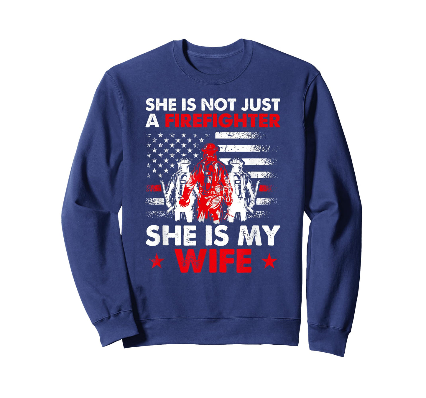 She Is Not Just A Firefighter She Is My Wife T-Shirt