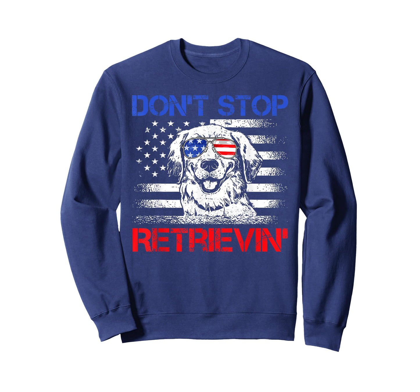 Don't Stop Retrieving American Flag 4th Of July TShirt Gifts T-Shirt