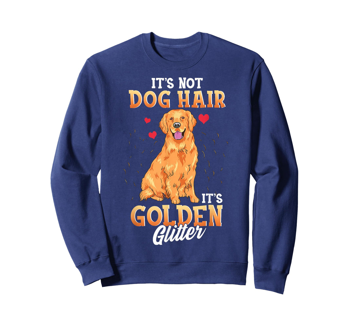 It's Not Dog Hair It's Golden Retriever Glitter Funny Dog T-Shirt