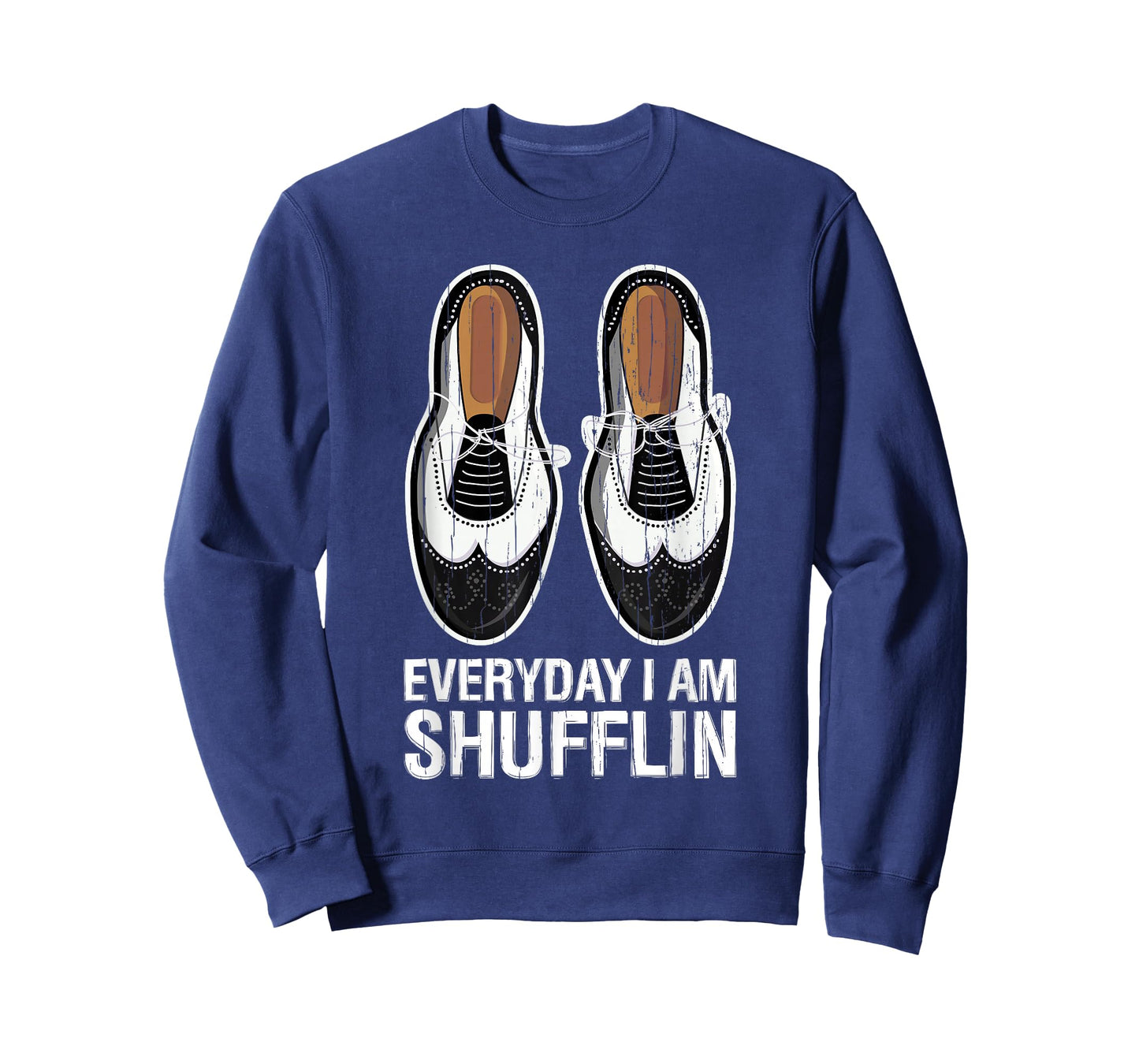 Everyday I Am Shufflin Funny Tap Dance Shuffle Step T-Shirt