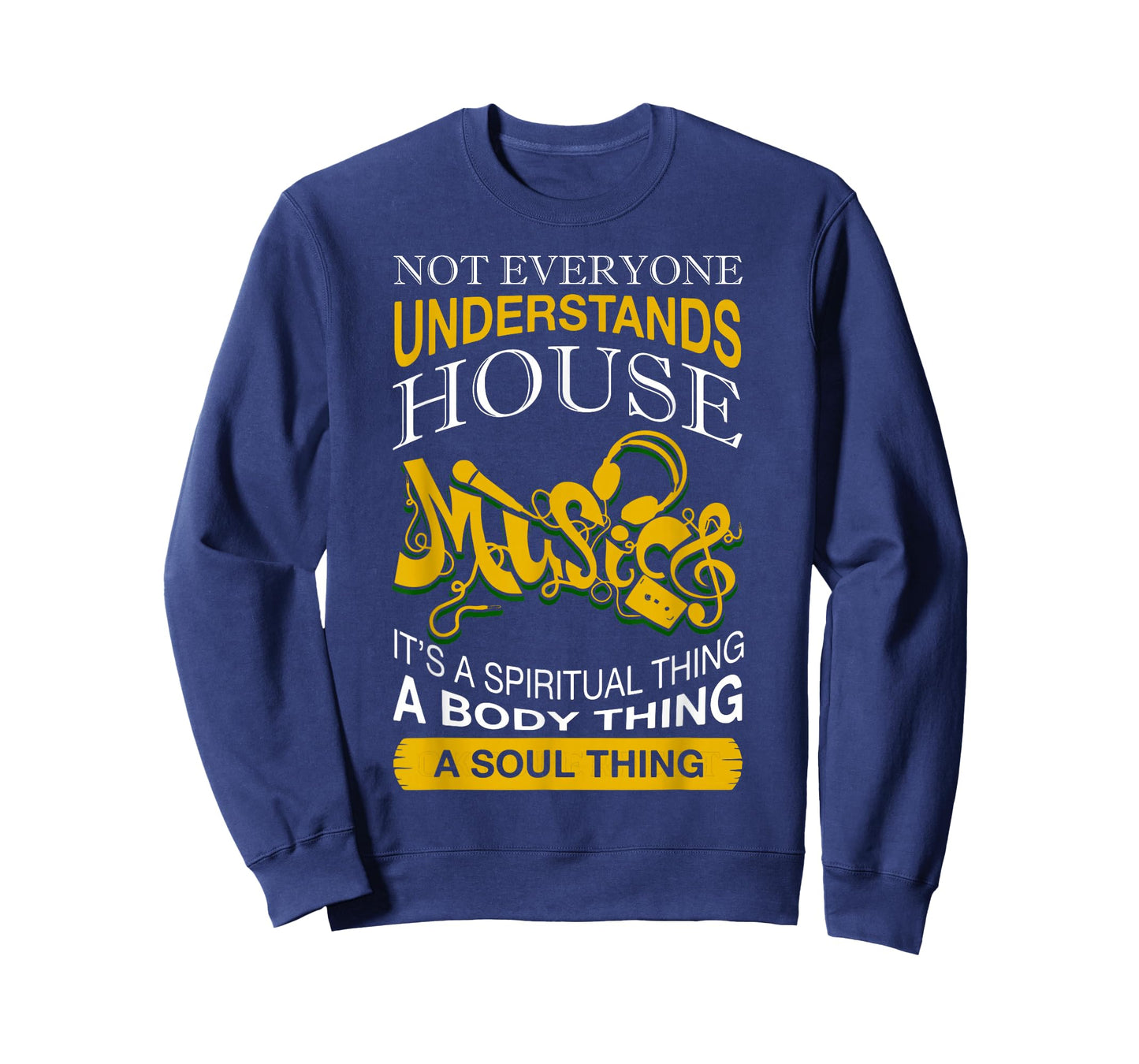 Not Everyone Understands House Music T Shirt T-Shirt