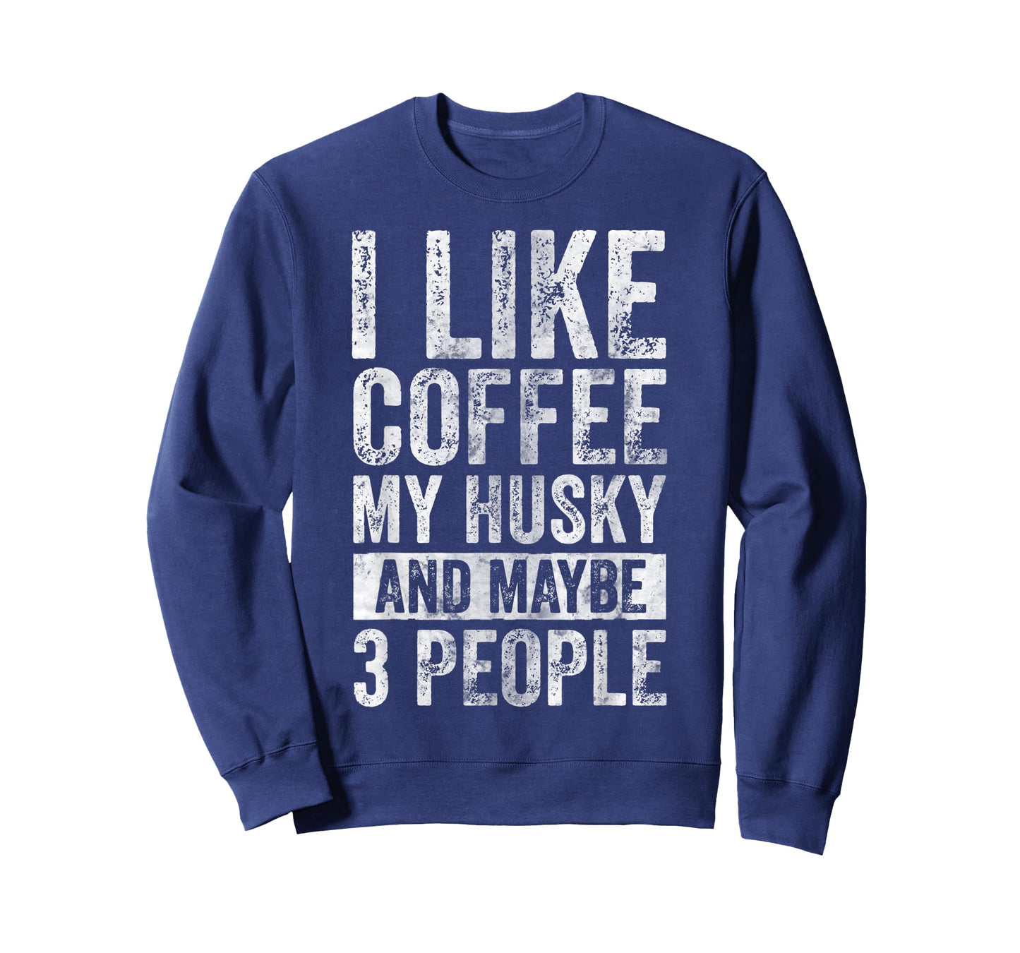 Dog Owner Shirt I Like Coffee My Husky And Maybe 3 People Men Women T-Shirt