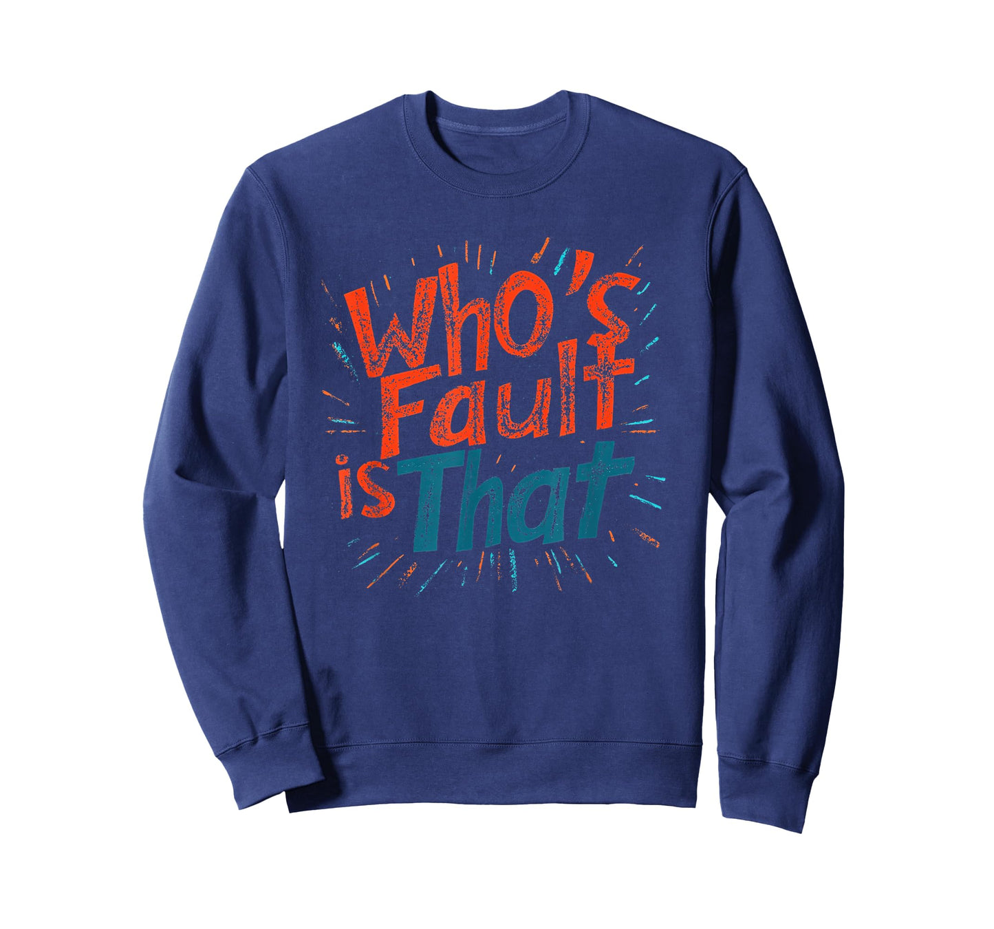 Who's Fault is That Statement for a Cool Look T-Shirt