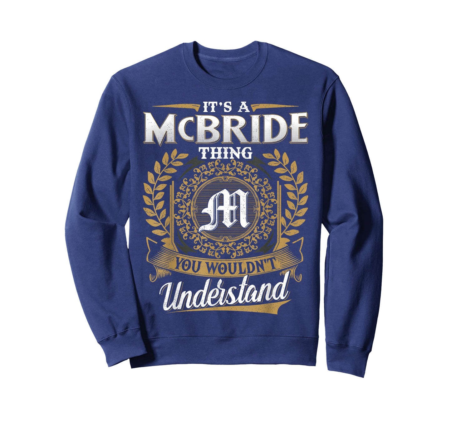 It's A McBRIDE Thing You Wouldn't Understand Name Classic T-Shirt
