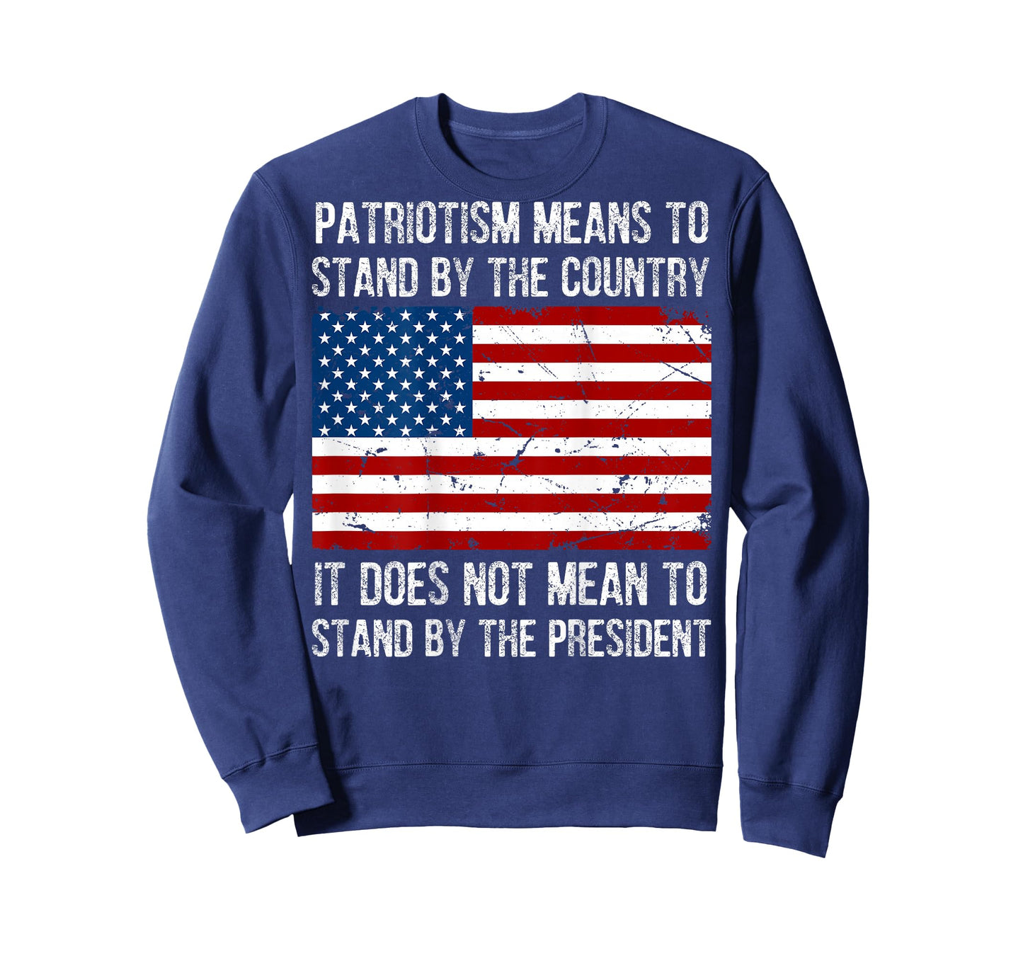 Patriotism Means To Stand By The Country (on back) T-Shirt