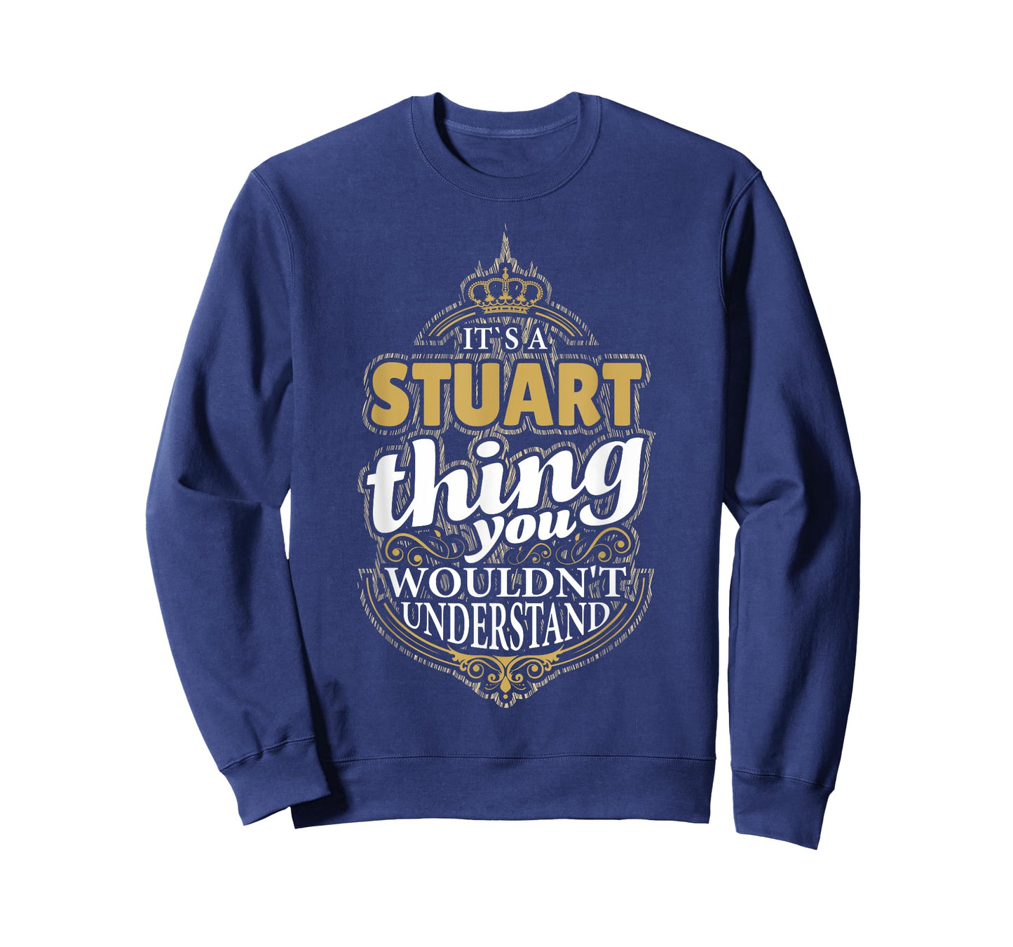 It's a STUART Thing you wouldn't Understand V4 T-Shirt