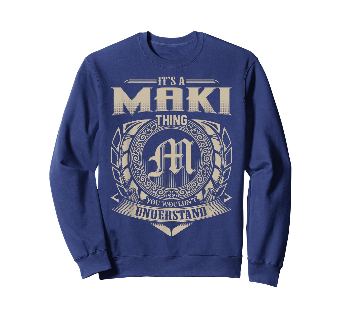 It's A MAKI Thing You Wouldn't Understand Name Vintage T-Shirt