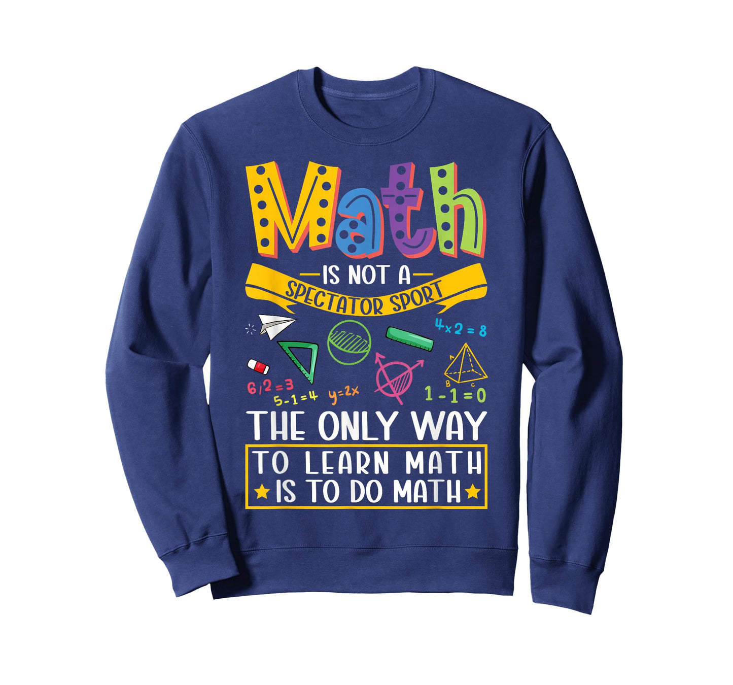 Math Not A Spectator Sport Mathematics Teacher Mathematician T-Shirt
