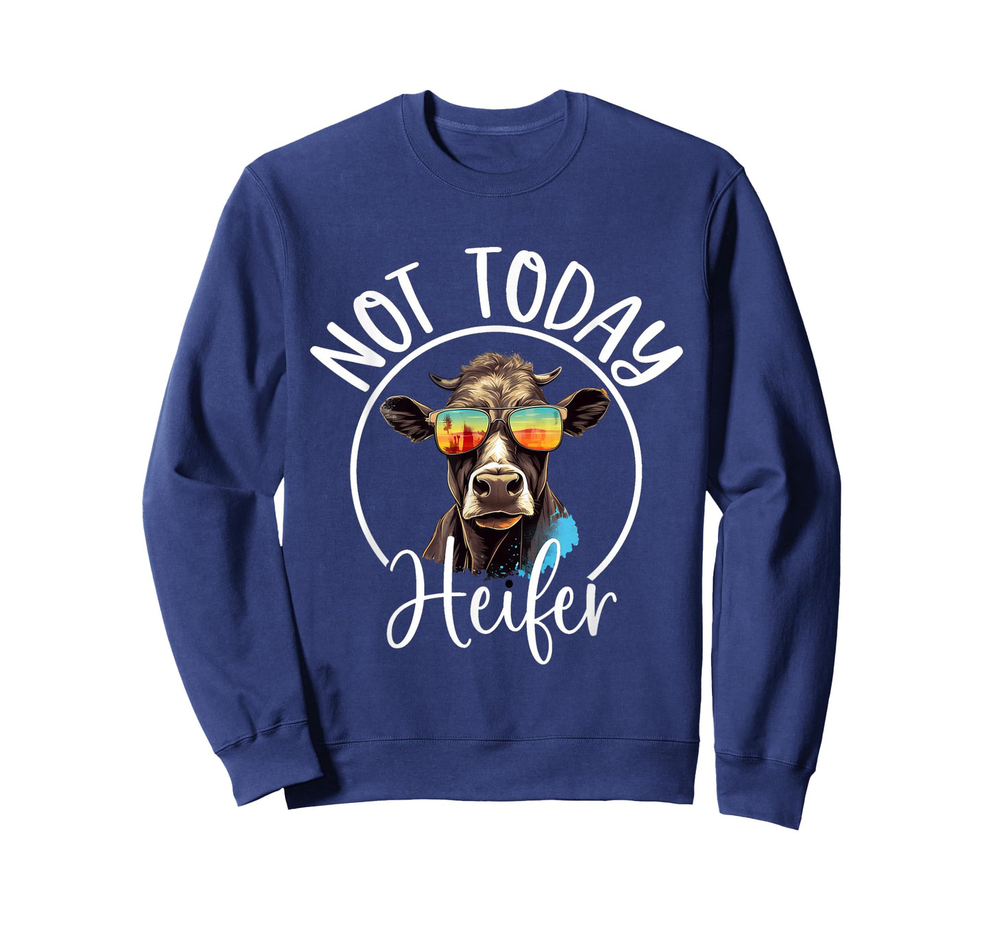 Not Today Heifer T-Shirt - Funny Country Life T-Shirt