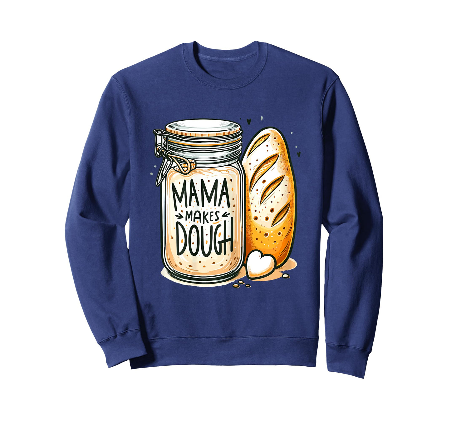 Mama makes the dough Sourdough Bread Mom Homemade T-Shirt