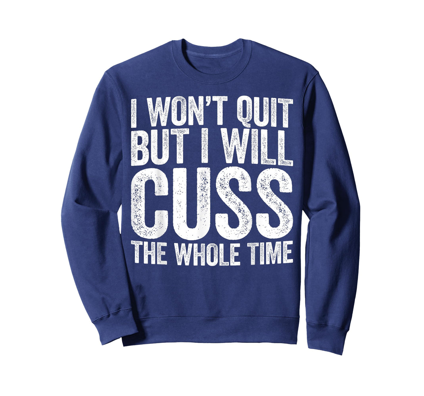 I Won't Quit But I Will Cuss The Whole Time Shirt Gym Lover T-Shirt