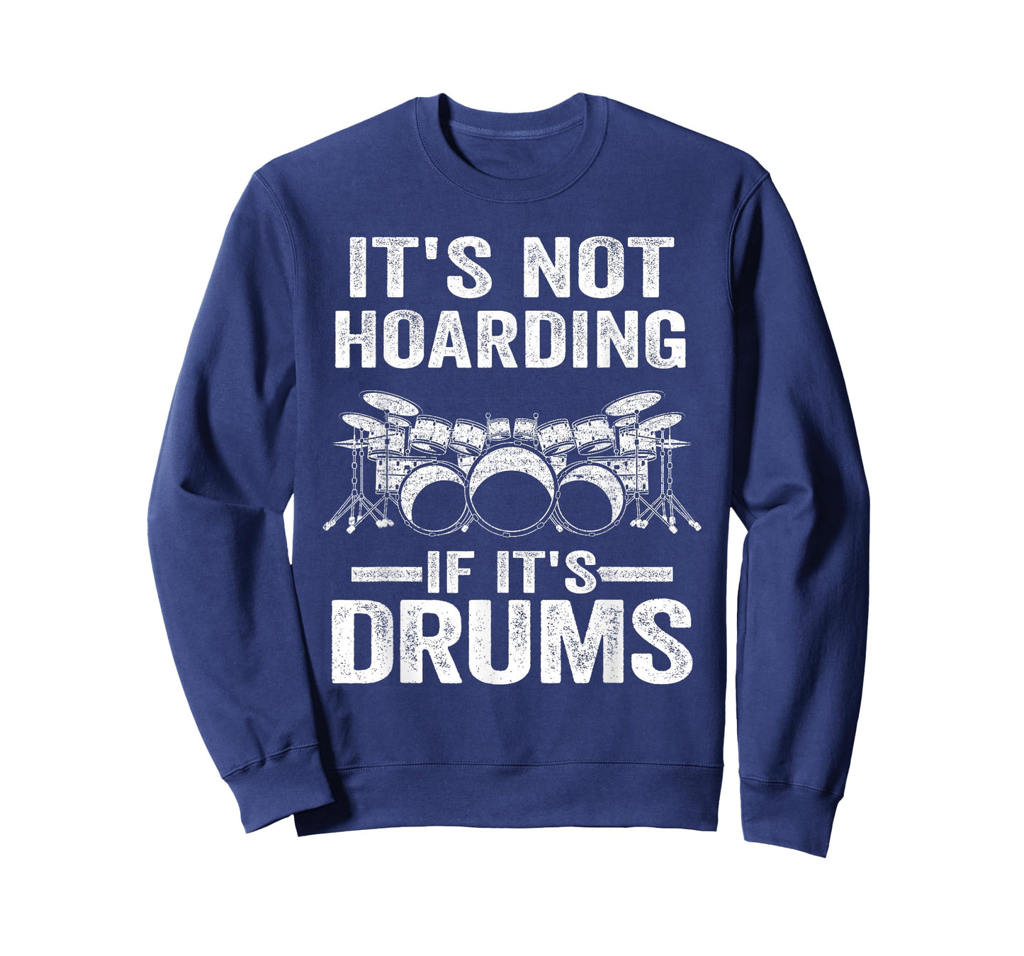 It's Not Hoarding If It's Drums Drumming Funny Drummer T-Shirt
