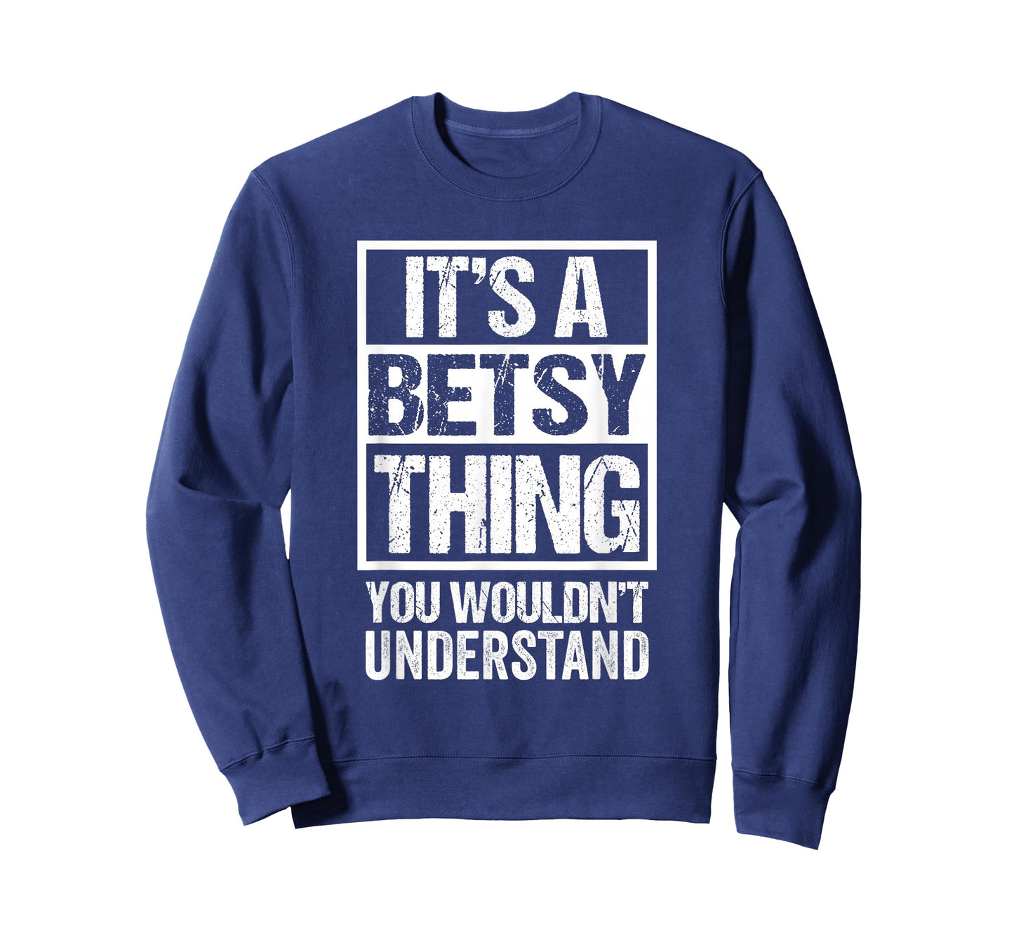 It's A Betsy Thing You Wouldn't Understand First Name T-Shirt
