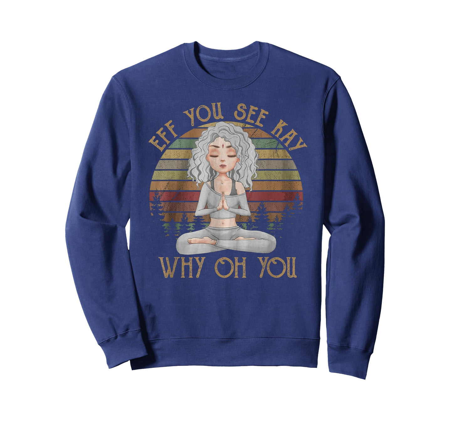 Vintage EFF You See Kay Why Oh You Girl Yoga lover T-Shirt