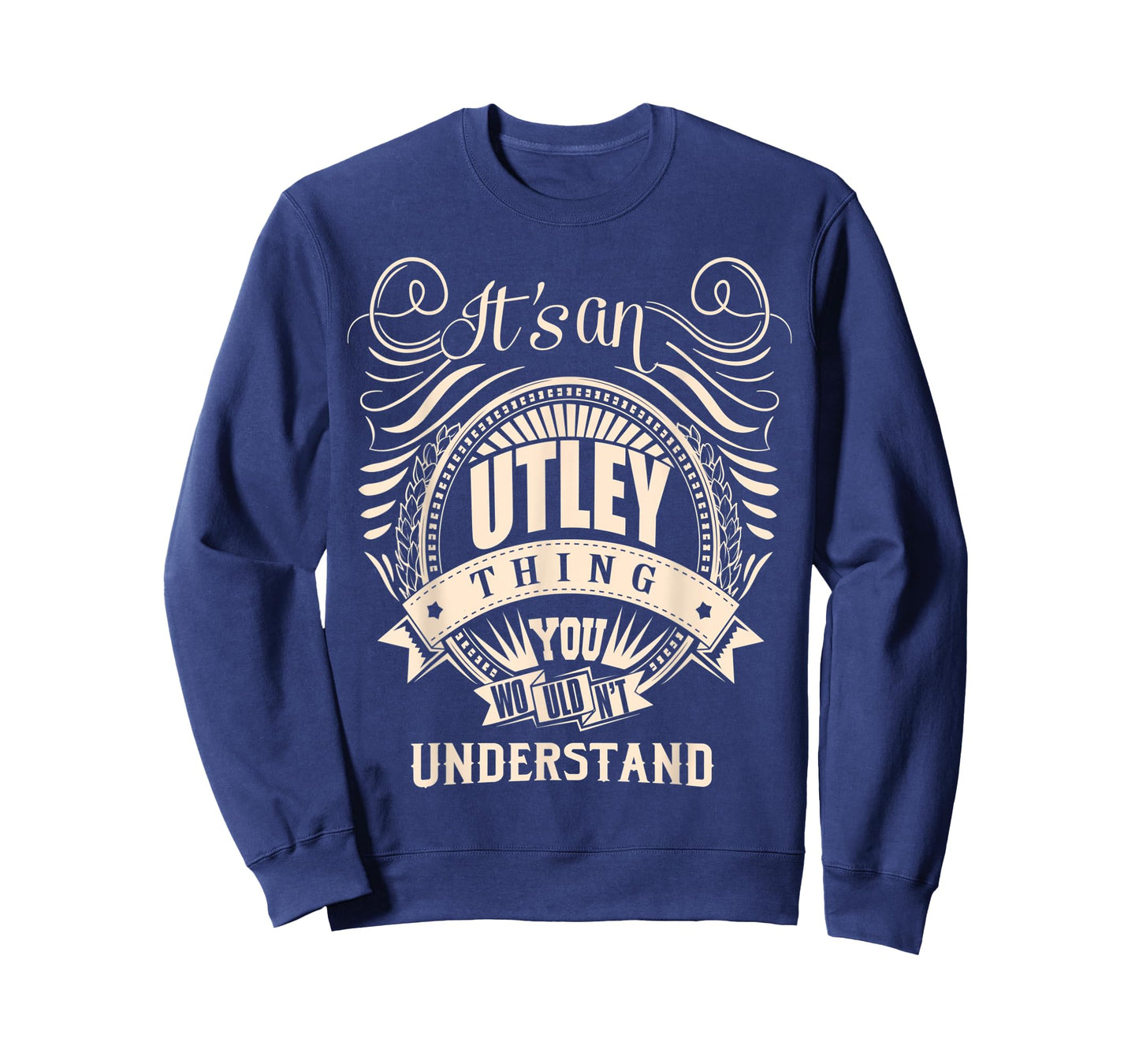 It is an UTLEY Thing You Wouldn't Understand Gifts T-Shirt