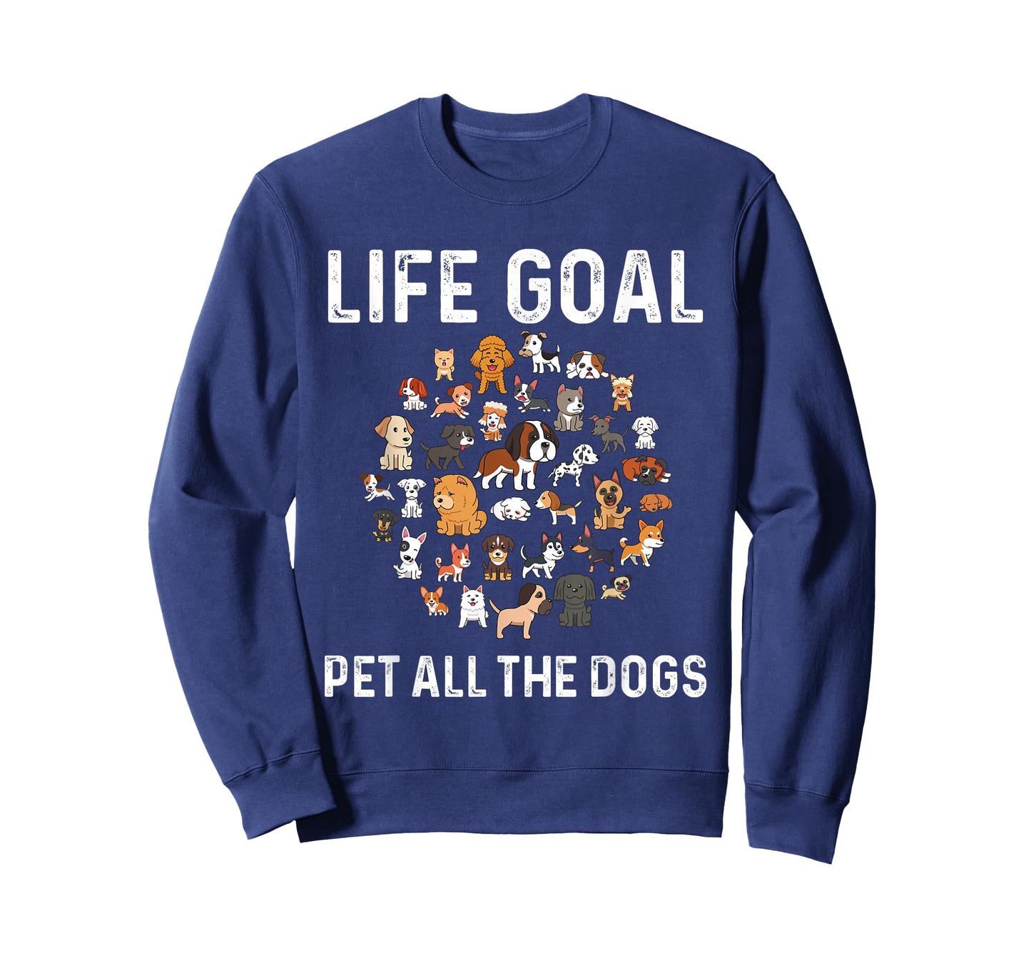 Life Goal Pet All The Dogs Funny Dog Lover Puppy T-Shirt